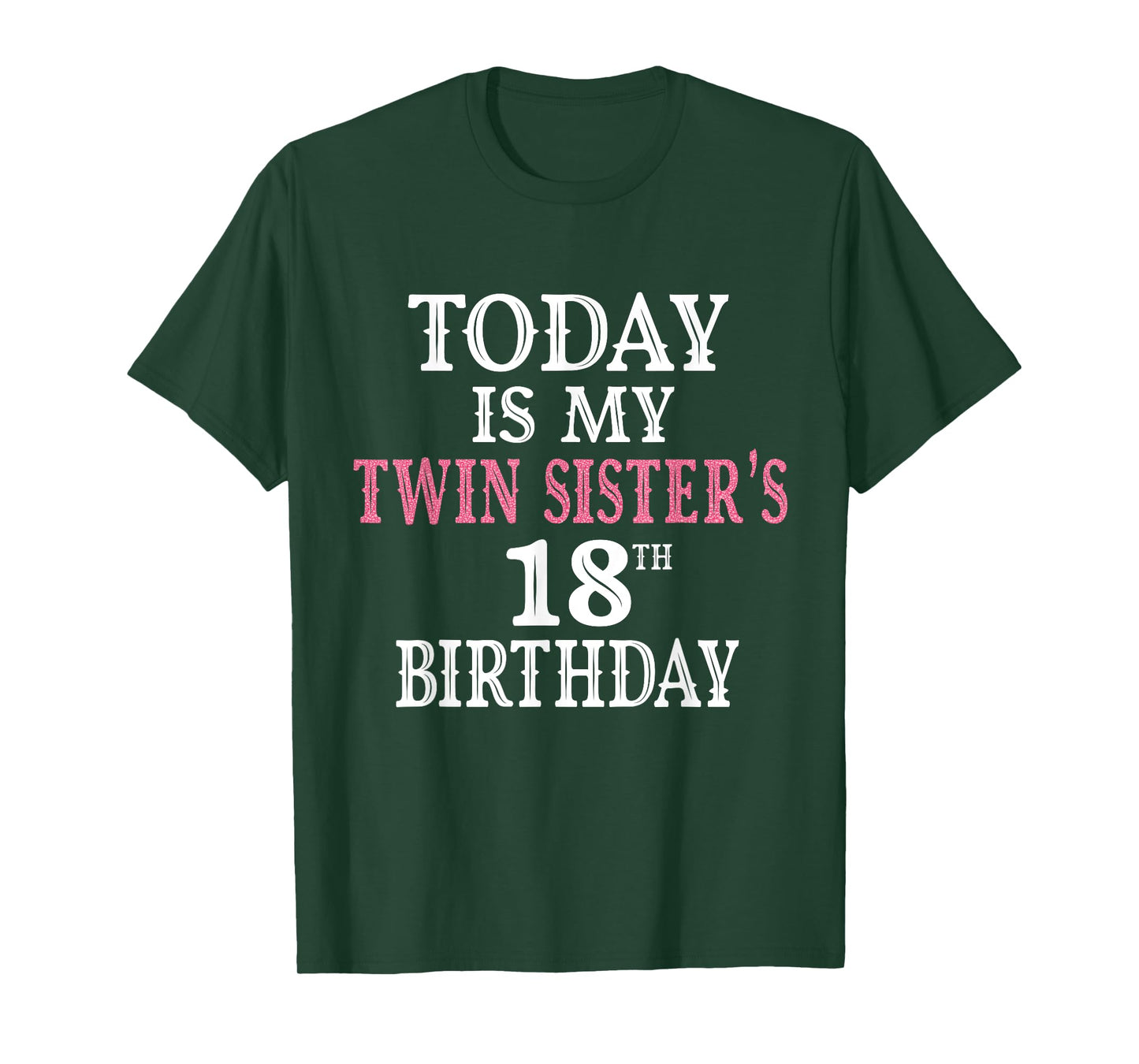Today Is My Twin Sister's 18th Birthday Party 18 Years Old T-Shirt