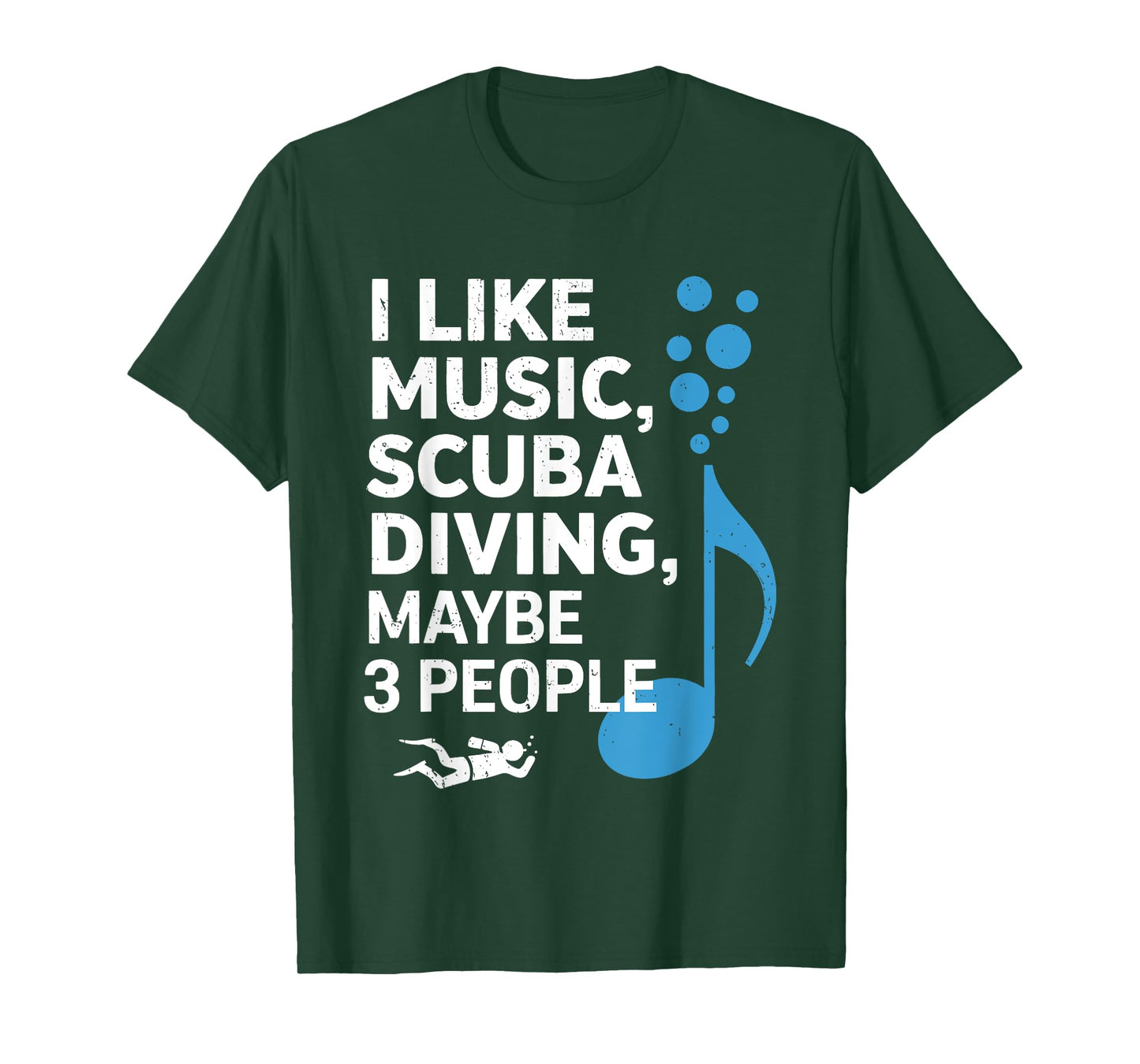 I Like Music Scuba Diving Maybe Three People Dad Fathers Day T-Shirt