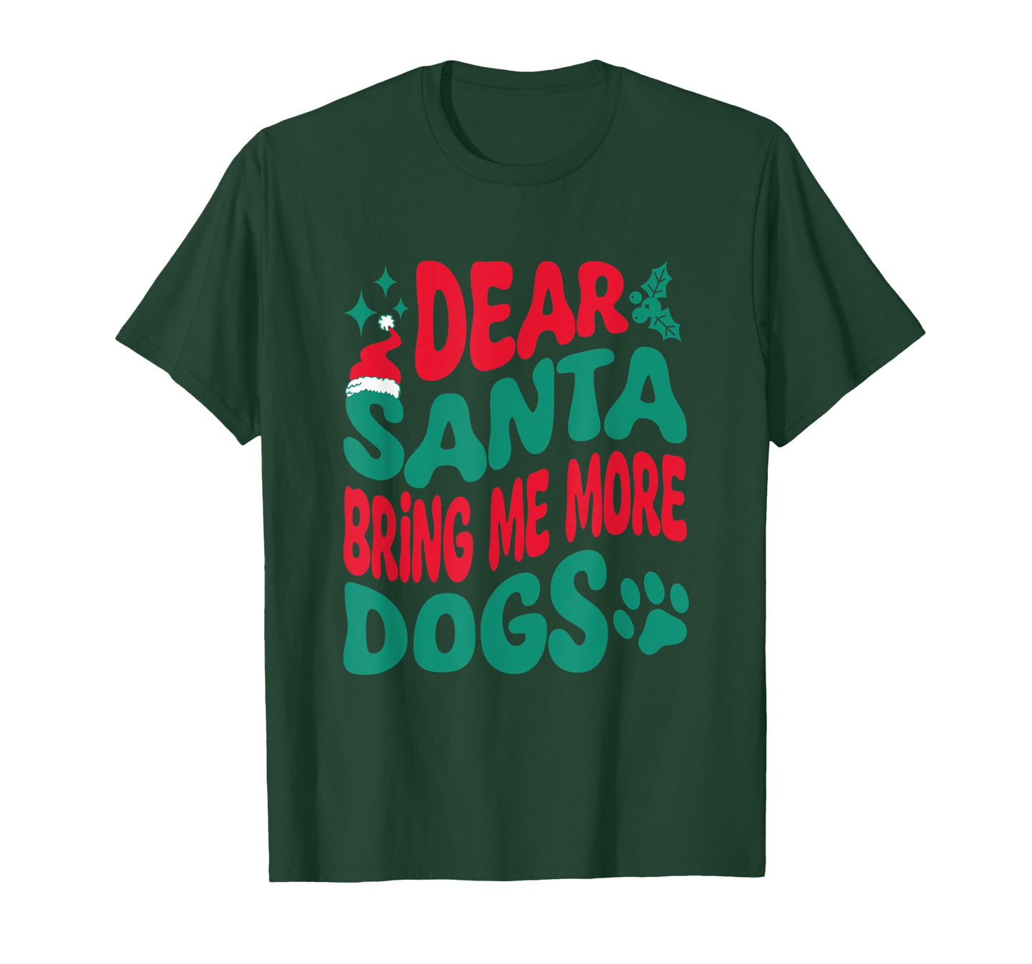Dear Santa Bring Me More Dogs Matching Christmas Family T-Shirt