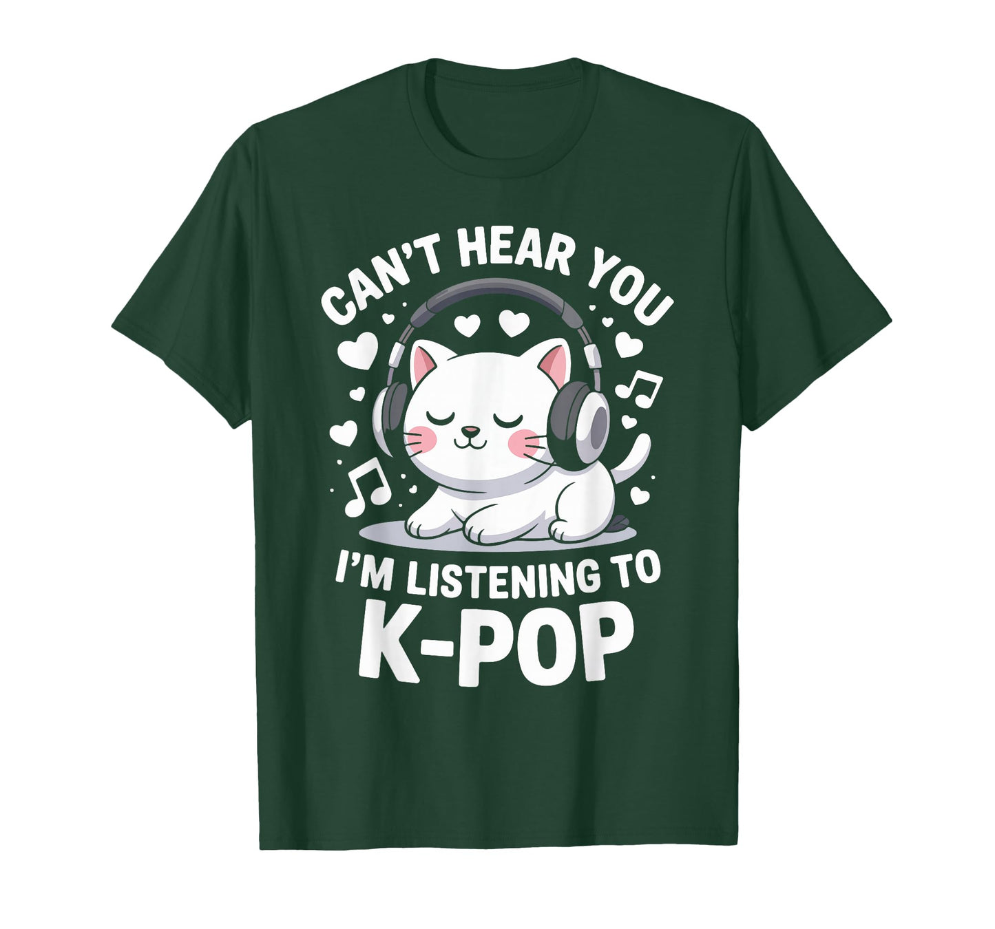 Can't Hear You I'm Listening To K-Pop T-Shirt