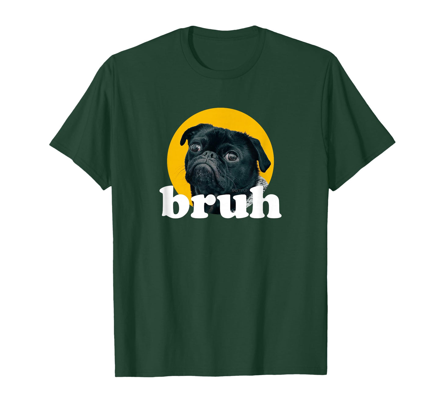 Pug says “Bruh” Cute Dog Fashion Funny Humor T-Shirt