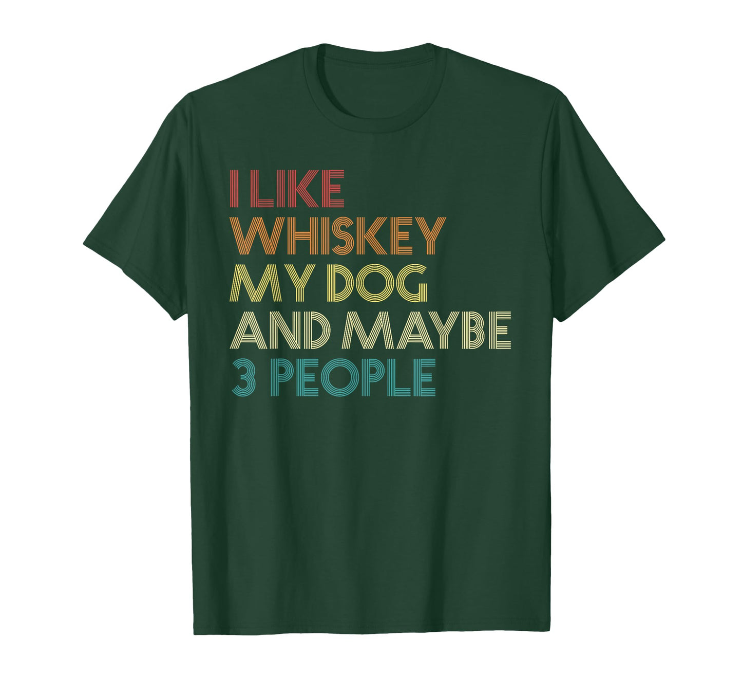 I Like Whiskey My Dog And Maybe 3 People Funny Vintage Retro T-Shirt