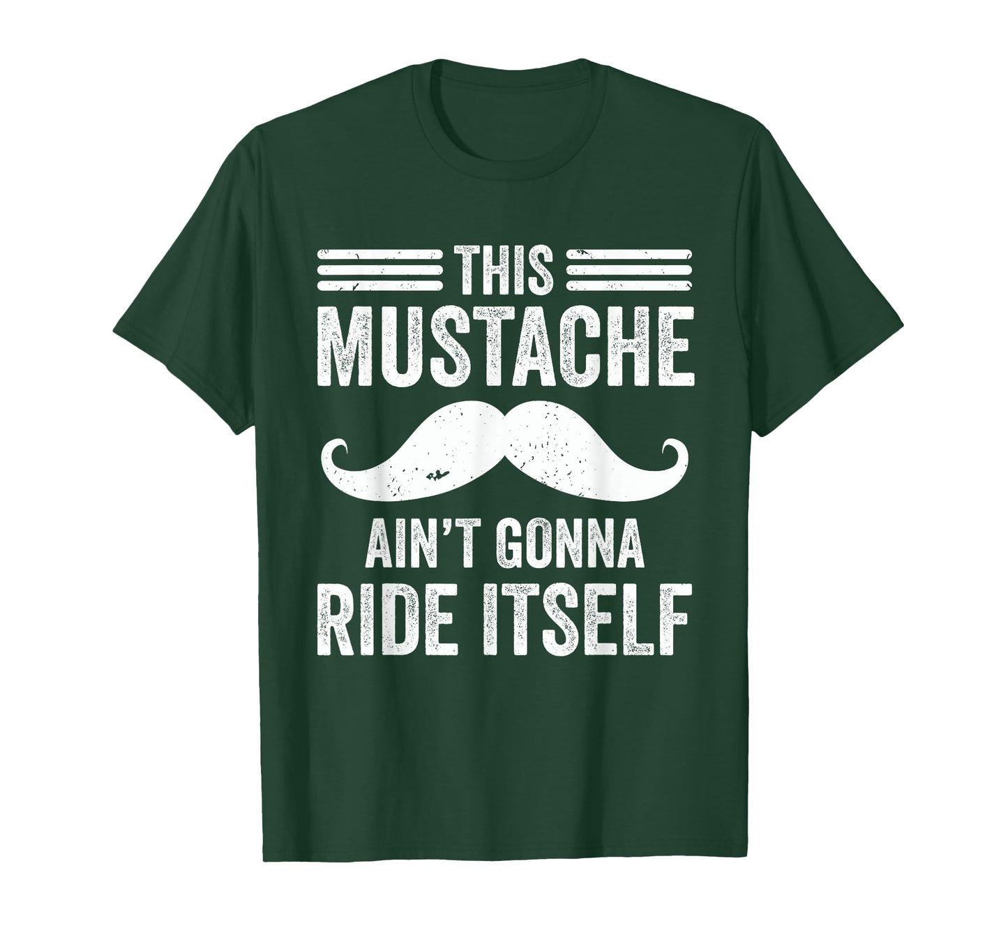This Mustache Ain’t Gonna Ride Itself Funny Moustache Dad T-Shirt