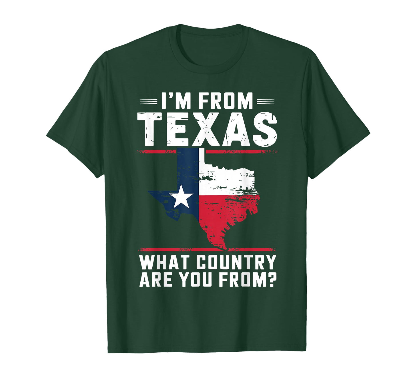 Texas Flag Funny I'm From Texas What Country Are You From T-Shirt