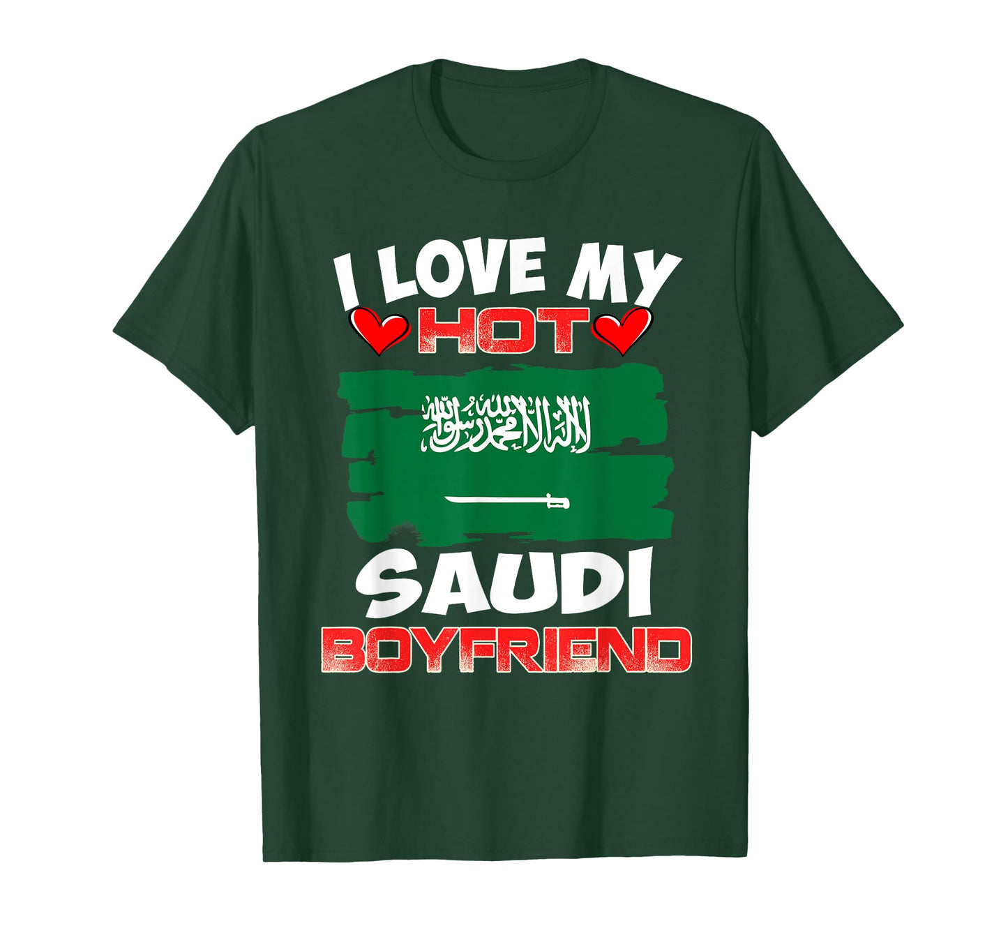 Saudi Arabia I Love My Hot Saudi Boyfriend T-Shirt