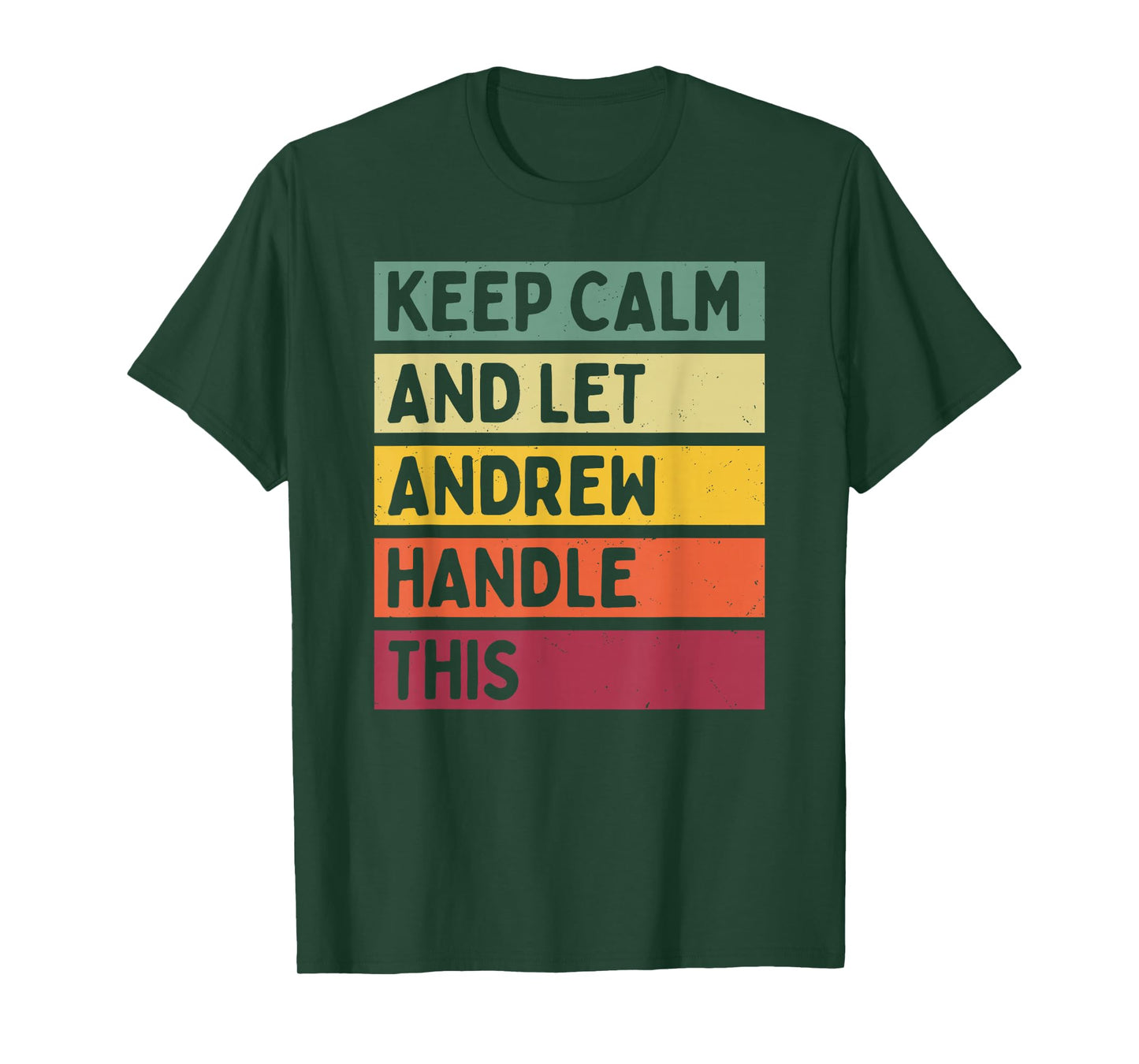 Keep Calm And Let Andrew Handle This Funny Retro Quote T-Shirt