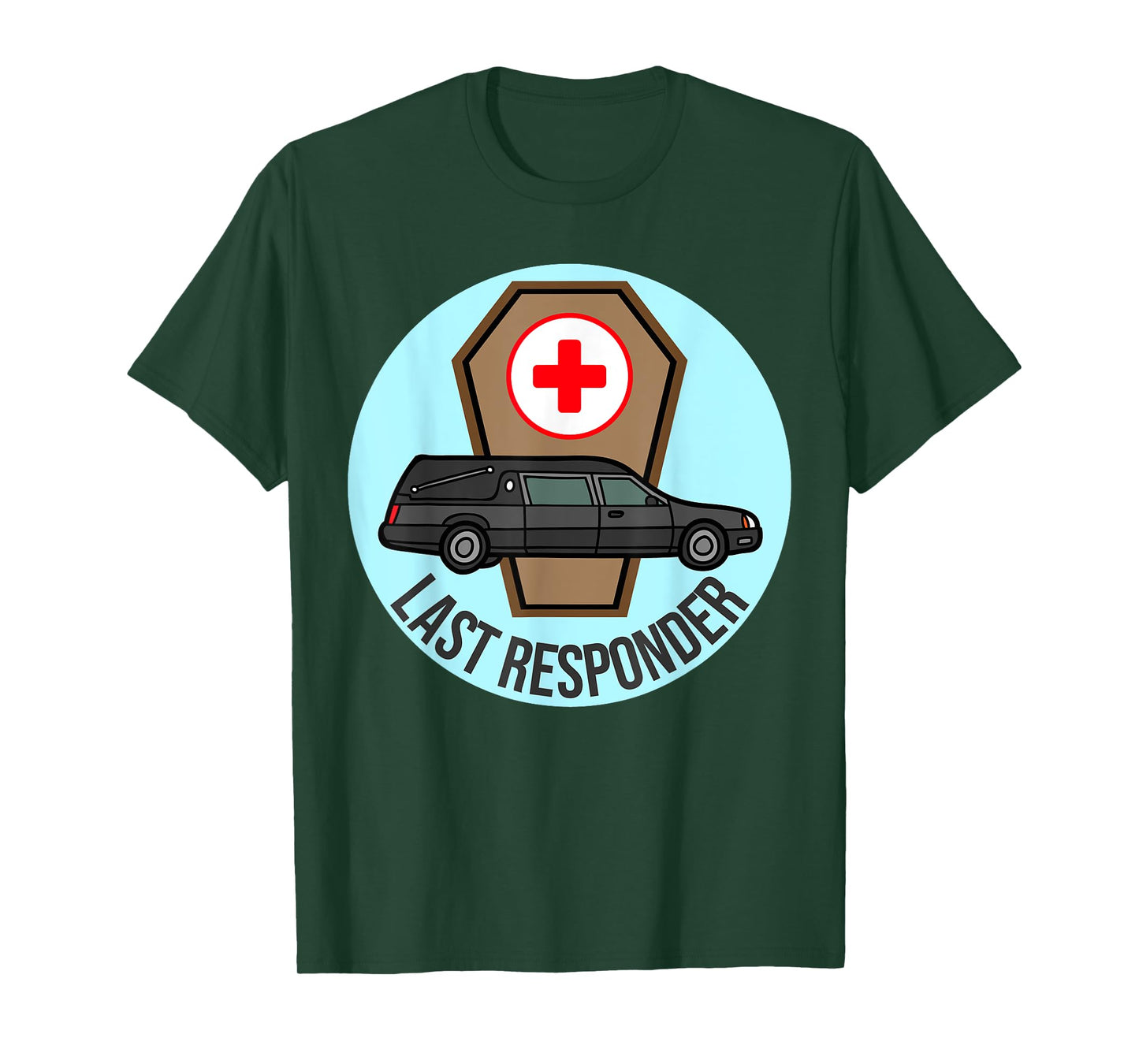 Funeral Director Humor Last Responder Hearse Design Mortuary T-Shirt