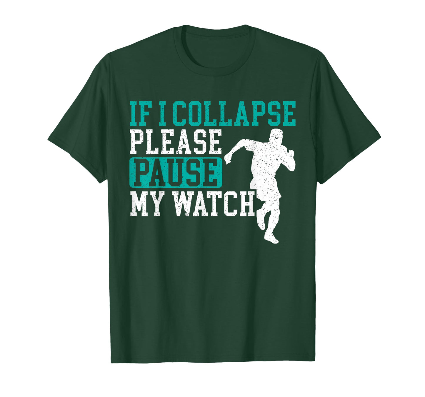 If I Collapse Please Stop My Watch Funny Runner Running T-Shirt