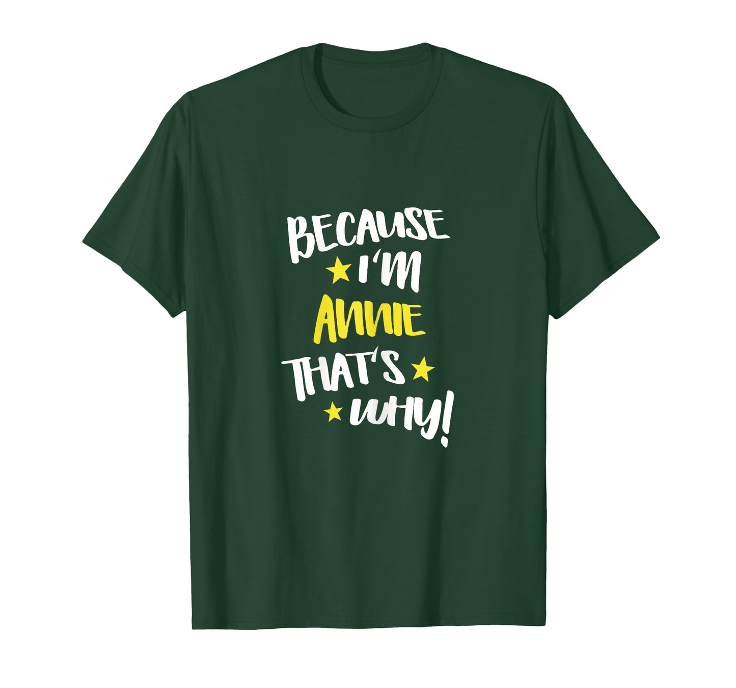Because I'm Annie That's Why Funny Custom Name Gift T-Shirt
