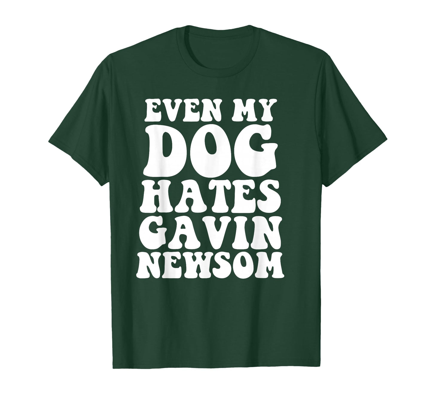 Even My Dog Hates Gavin Newsom T-Shirt