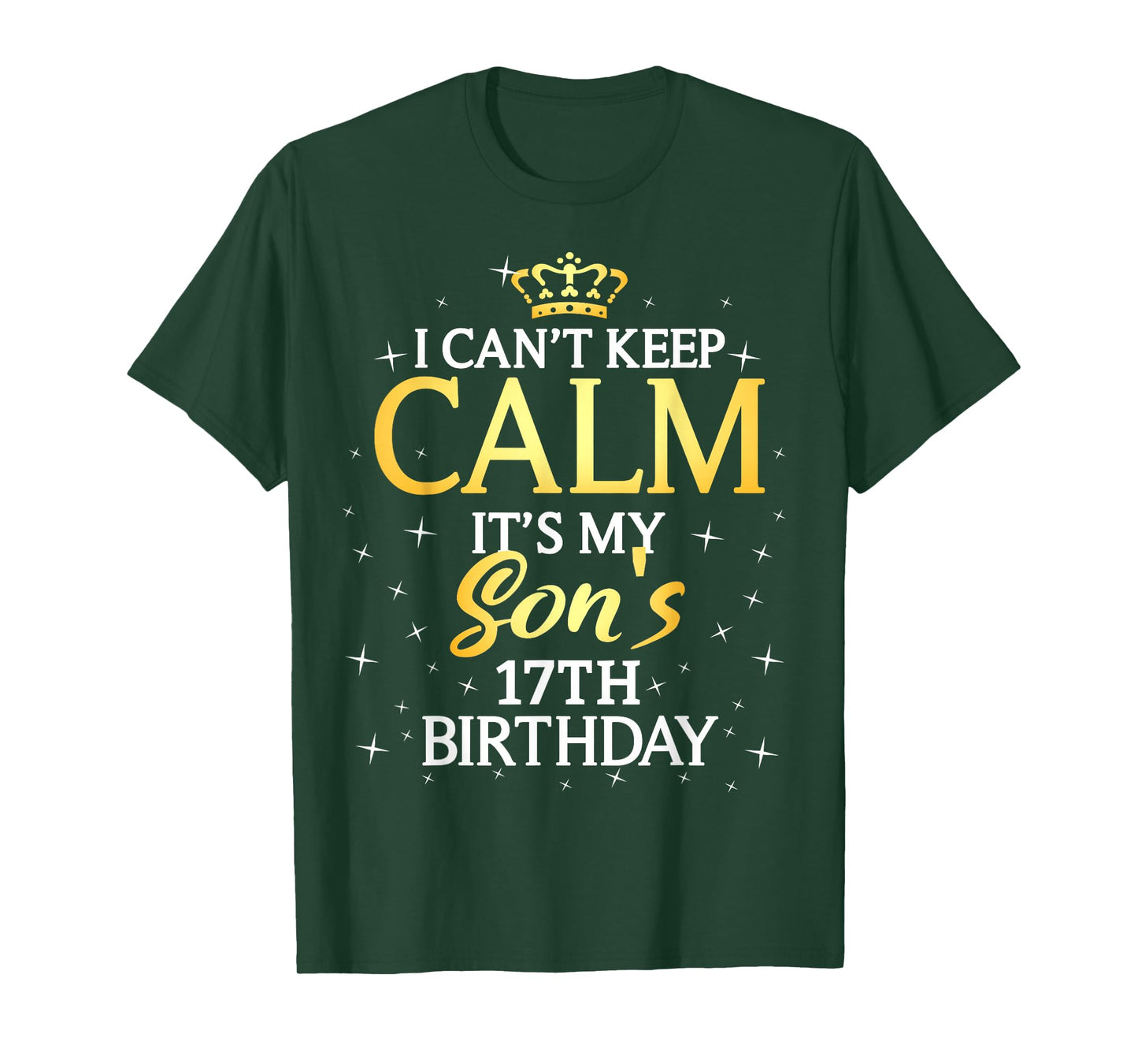 I Cant Keep Calm Its My Son 17th Birthday Party T-Shirt