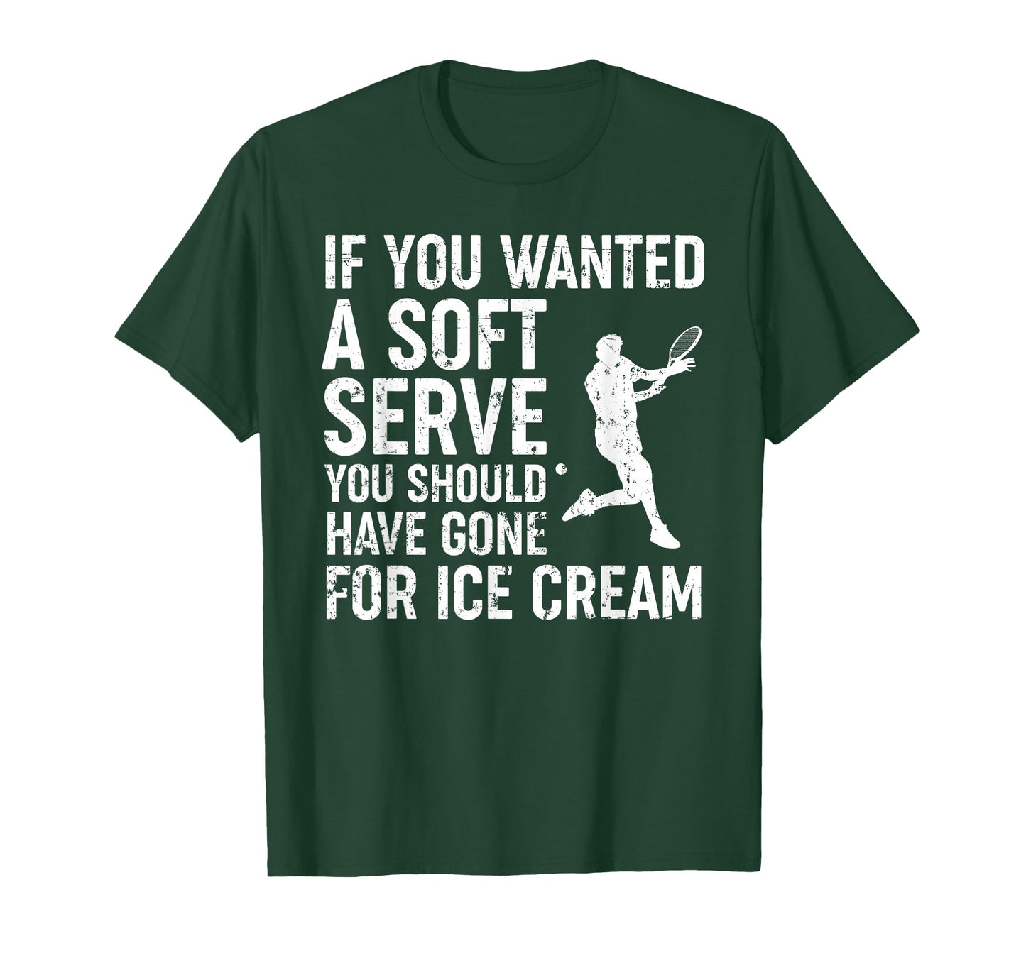 If You Wanted A Soft Serve Tennis Shirt Funny Tennis Lover T-Shirt