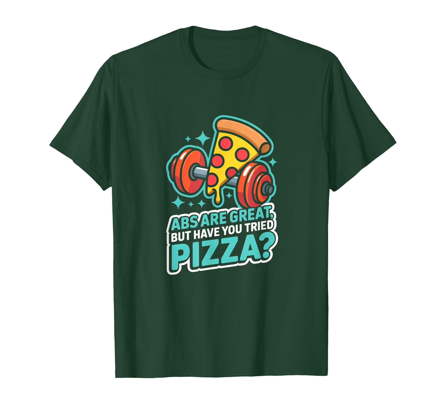 Abs are Great Fitness Funny Workout Gym for Men Women T-Shirt