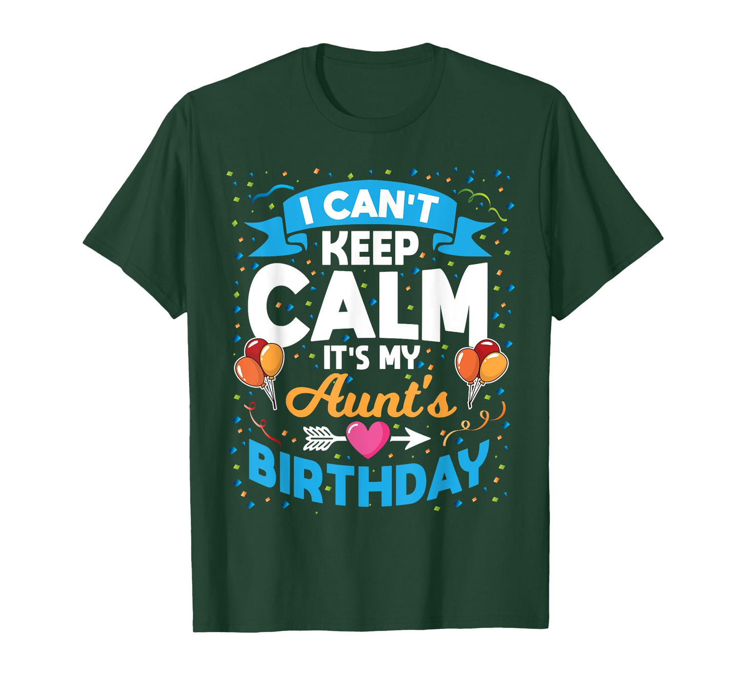 I Can't Keep Calm It's My Aunt Birthday T-Shirt