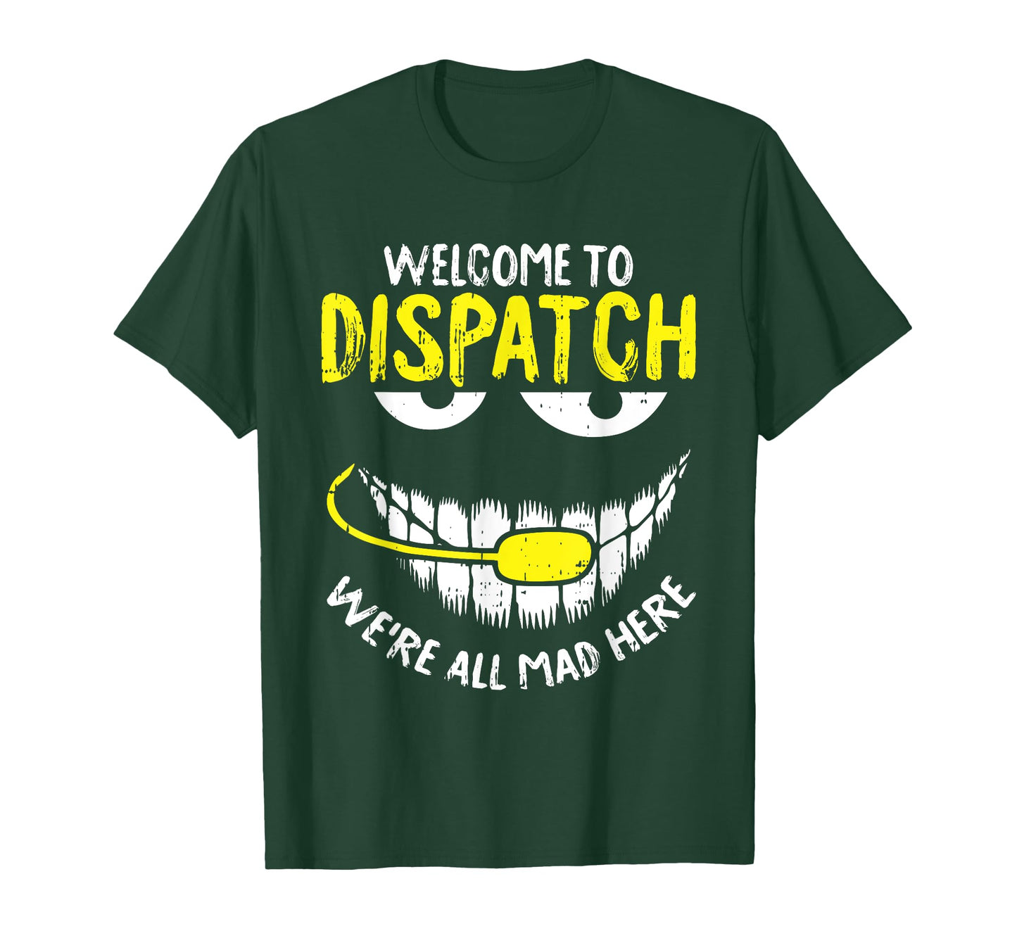 were All Mad Here Dispatch-er Funny 911 Operator Gift T-Shirt Small