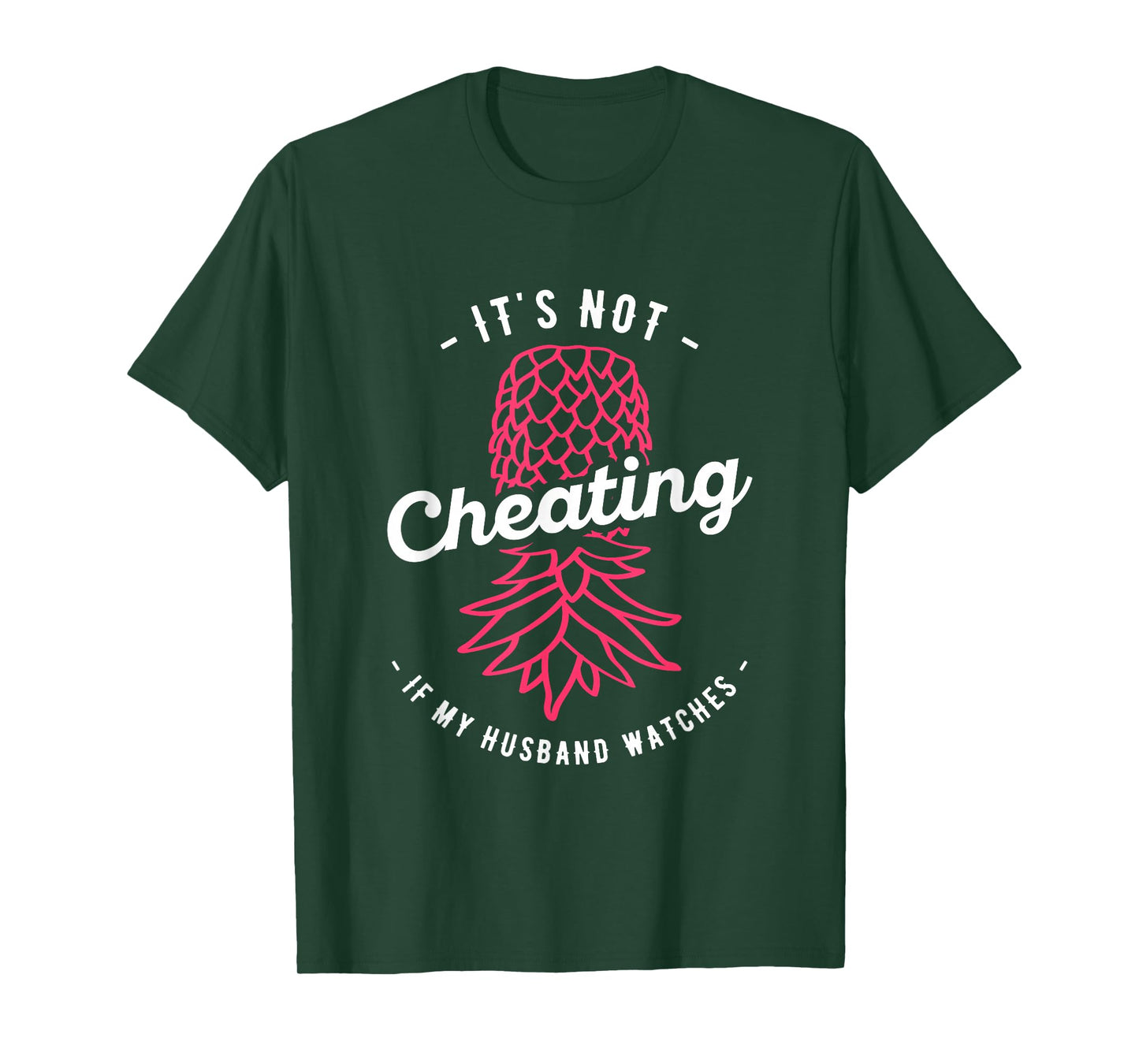 It's Not Cheating If My Husband Watches Swinger Pineapple T-Shirt