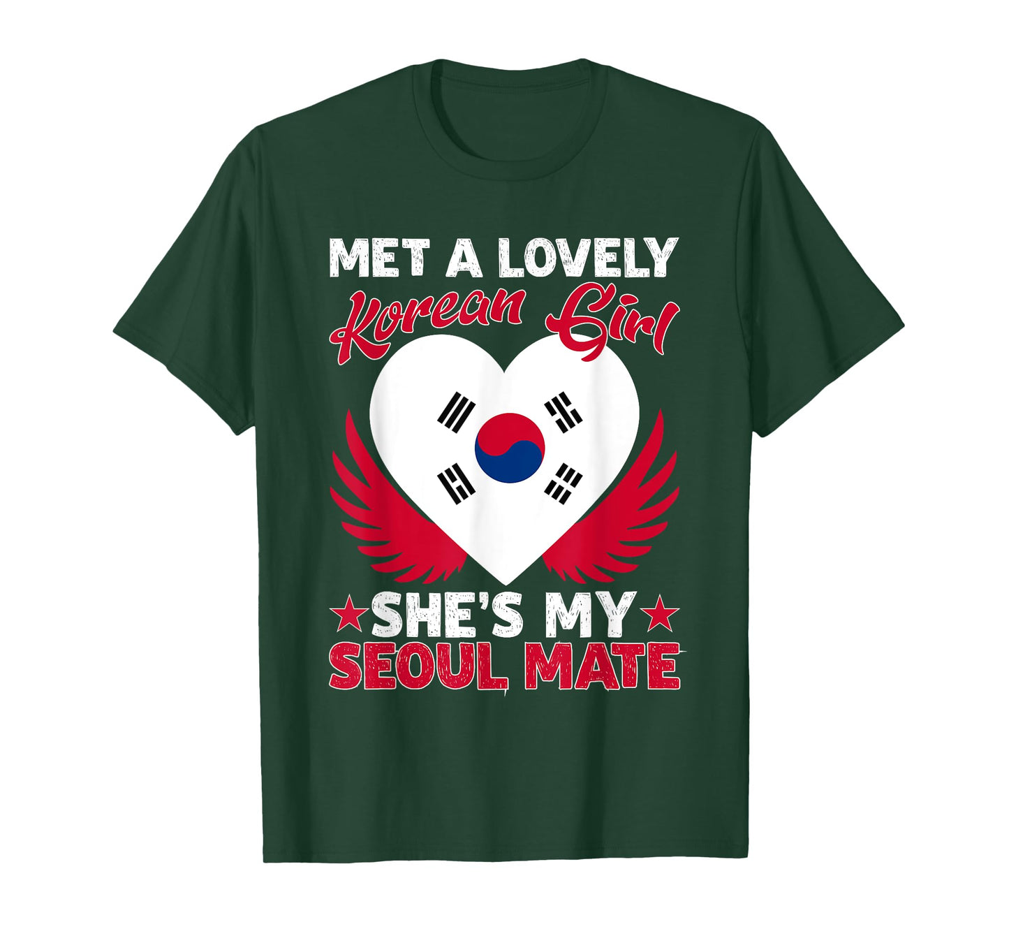 Met A Lovely Korean Girl, She's My Seoul Mate T-Shirt