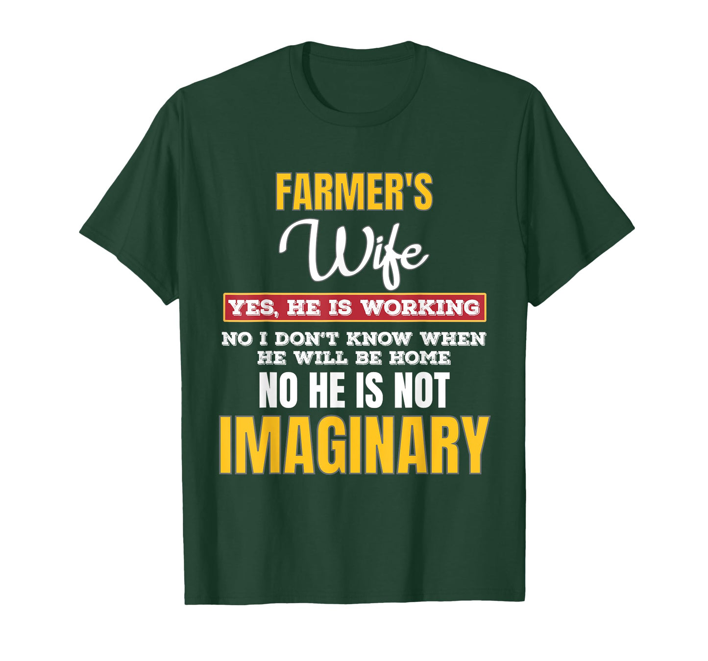 Farmers Wife Yes He is Working Funny Rural Humor T-Shirt