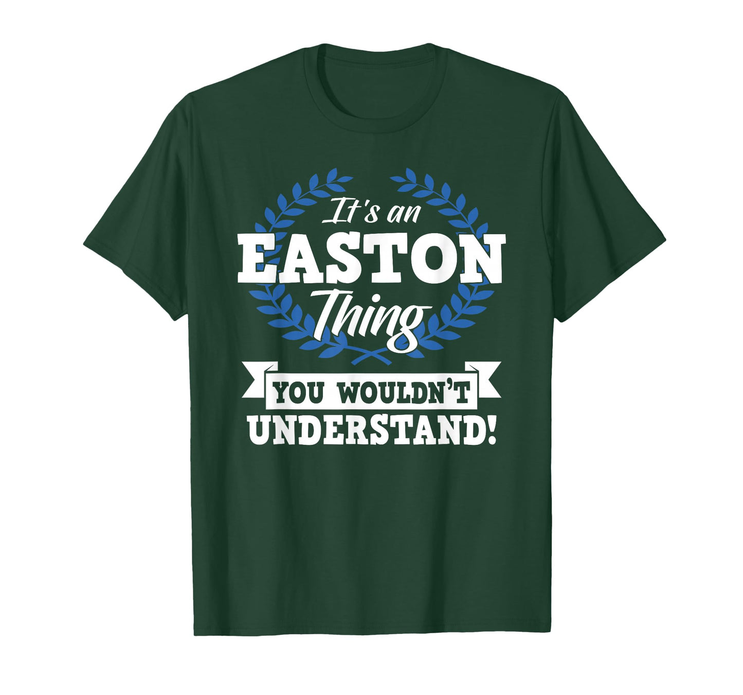 It's An Easton Thing You Wouldn't Understand Name T-Shirt