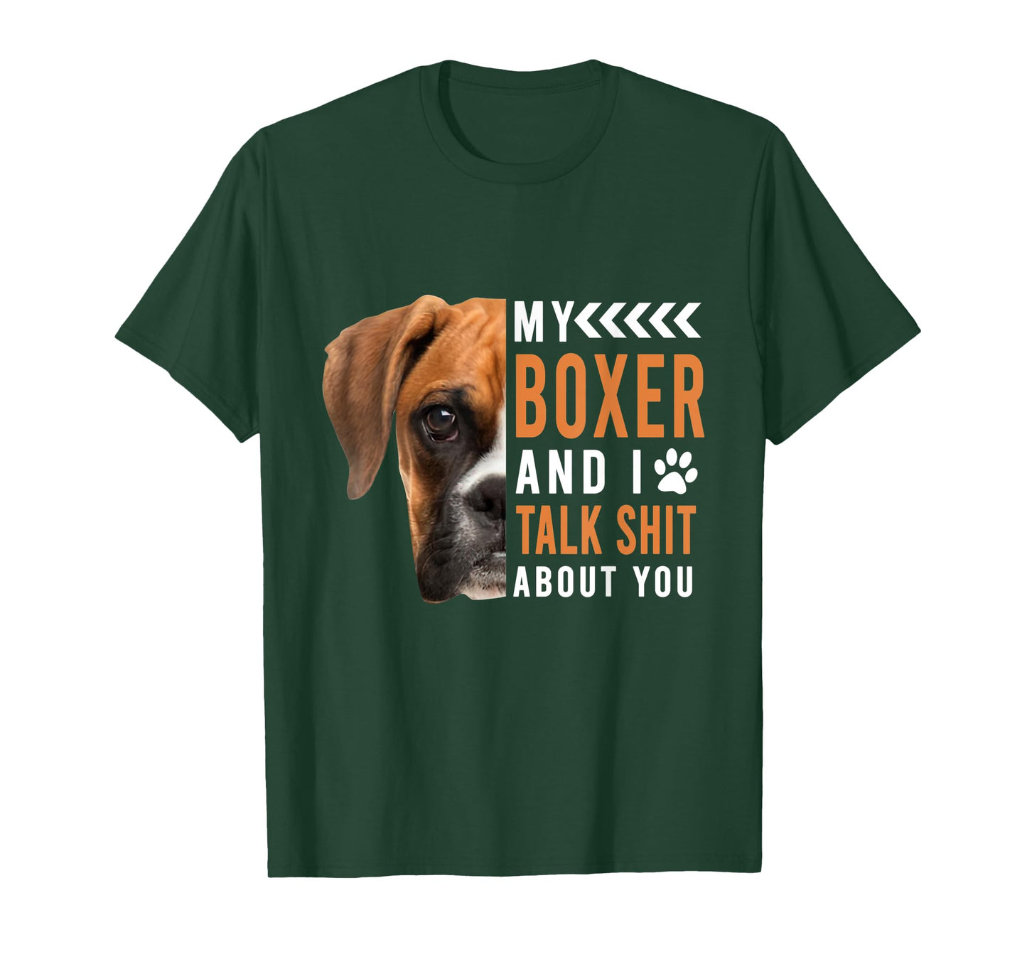 My Boxer Dog & I Talk Shit About You Funny Men Women T-Shirt
