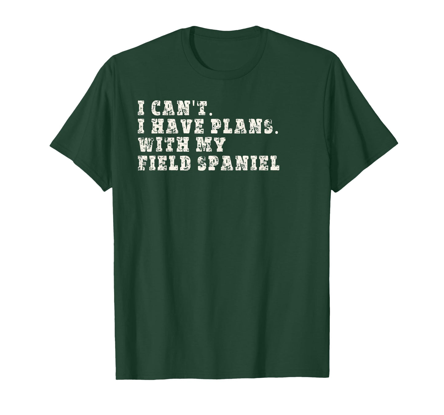Funny I Can't I Have Plans With My Field Spaniel T-Shirt