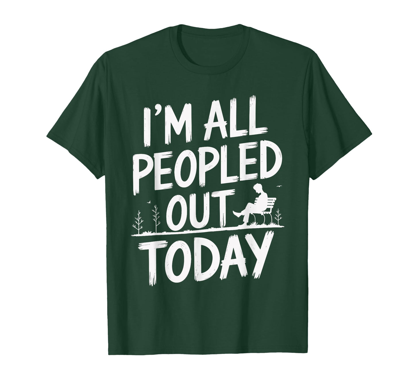 I'm All Peopled Out Today T-Shirt
