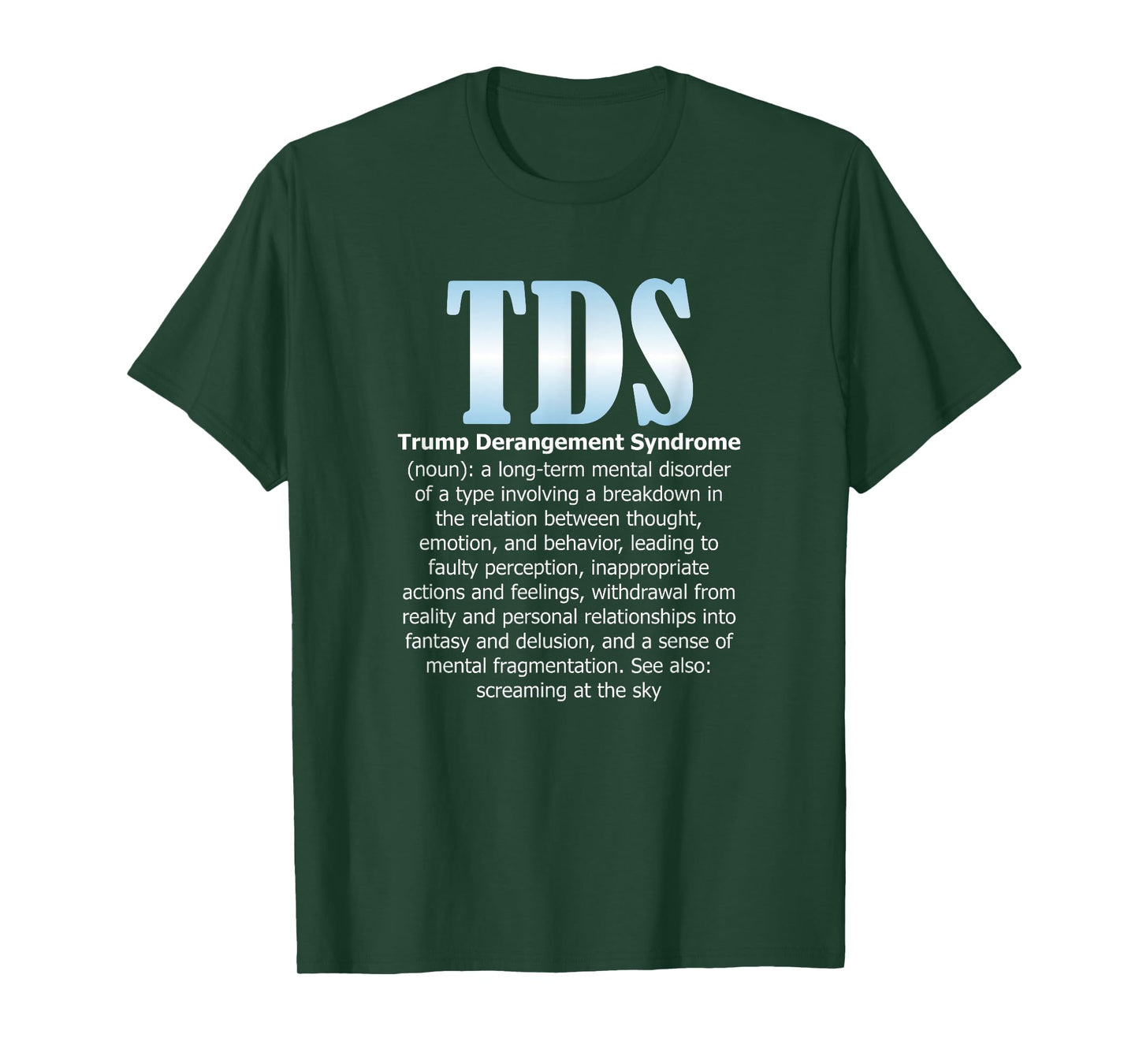 TDS TRUMP DERANGEMENT SYNDROME Funny Trump Supporter Gift T-Shirt