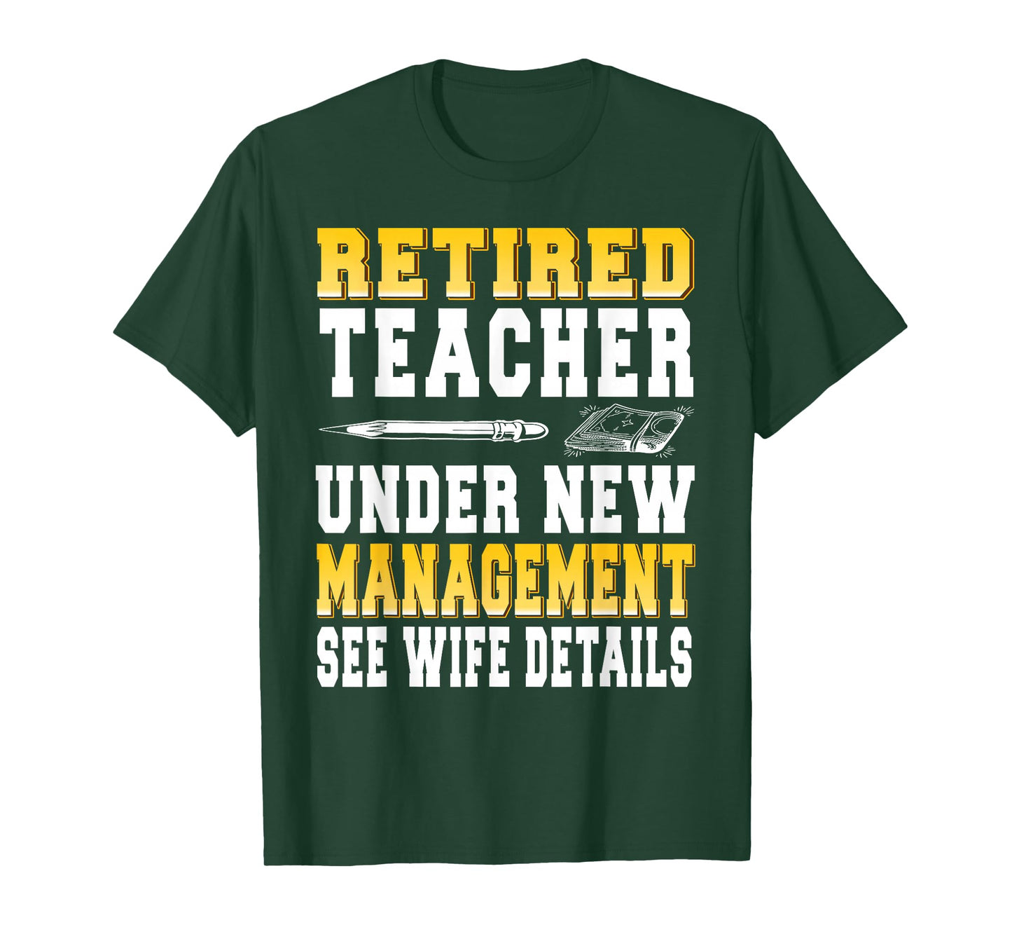 Retired Educator Under Fresh Guidelines Ask My Wife First T-Shirt