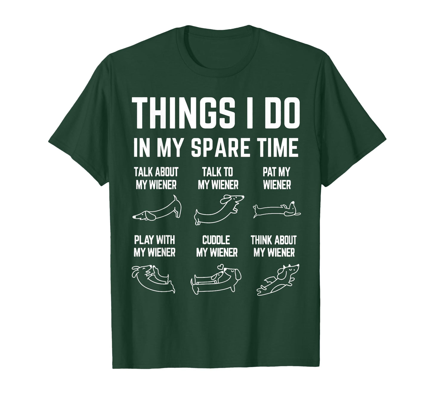 Things I Do in My Spare Time Wiener Dachshund Dog Lover T-Shirt