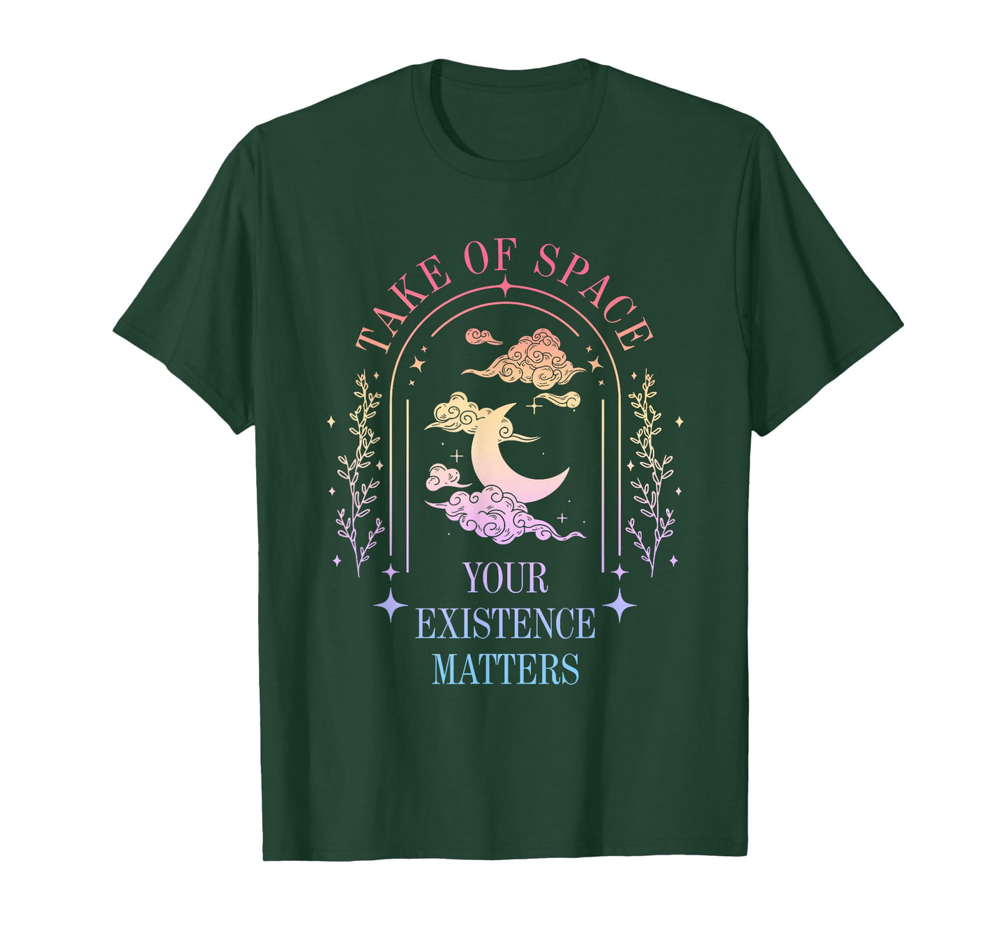 Take Of Space Your Existence Matters Funny Design T-Shirt