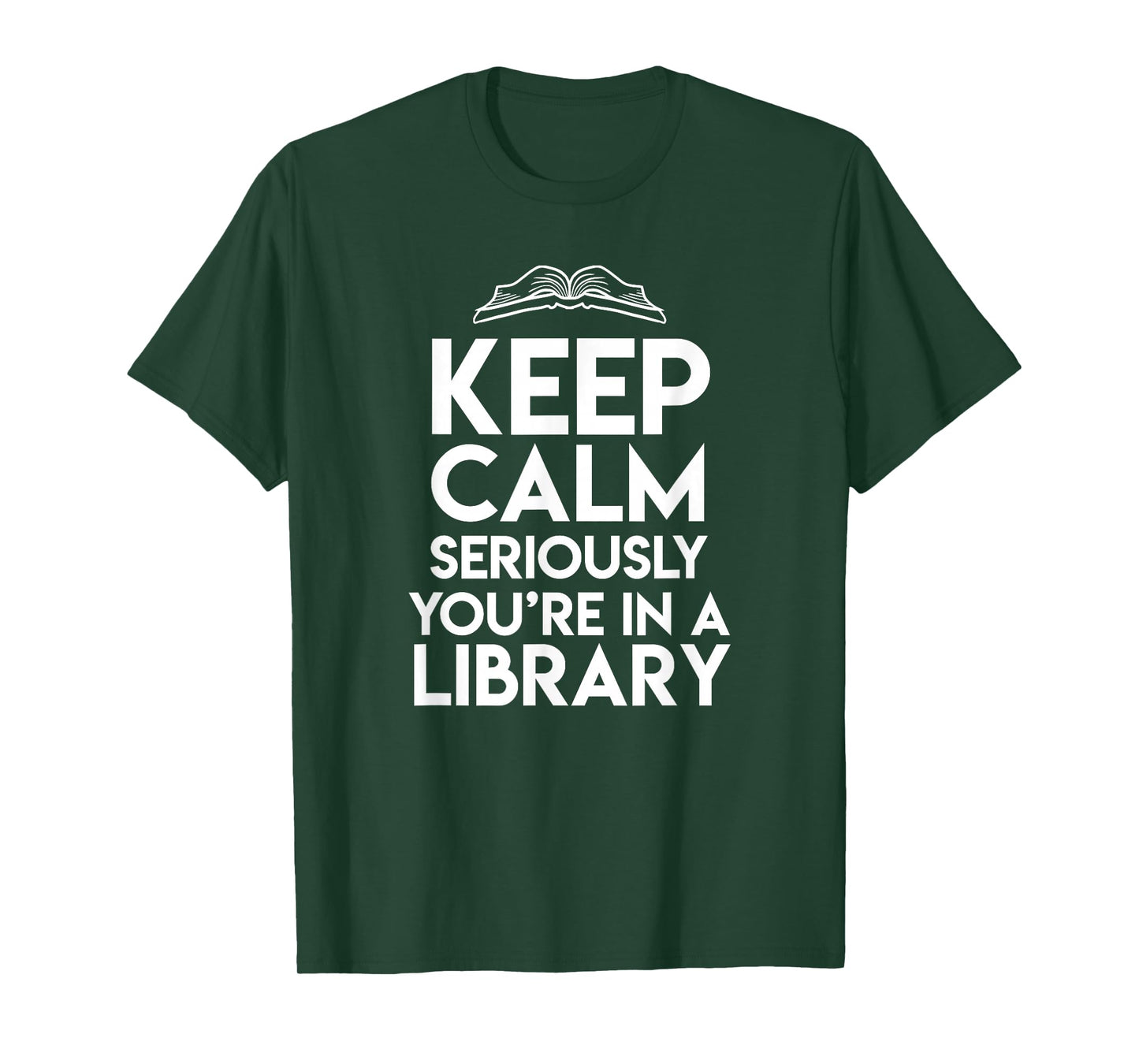 Keep Calm Seriously Youre In A Library Funny Librarian Gift T-Shirt