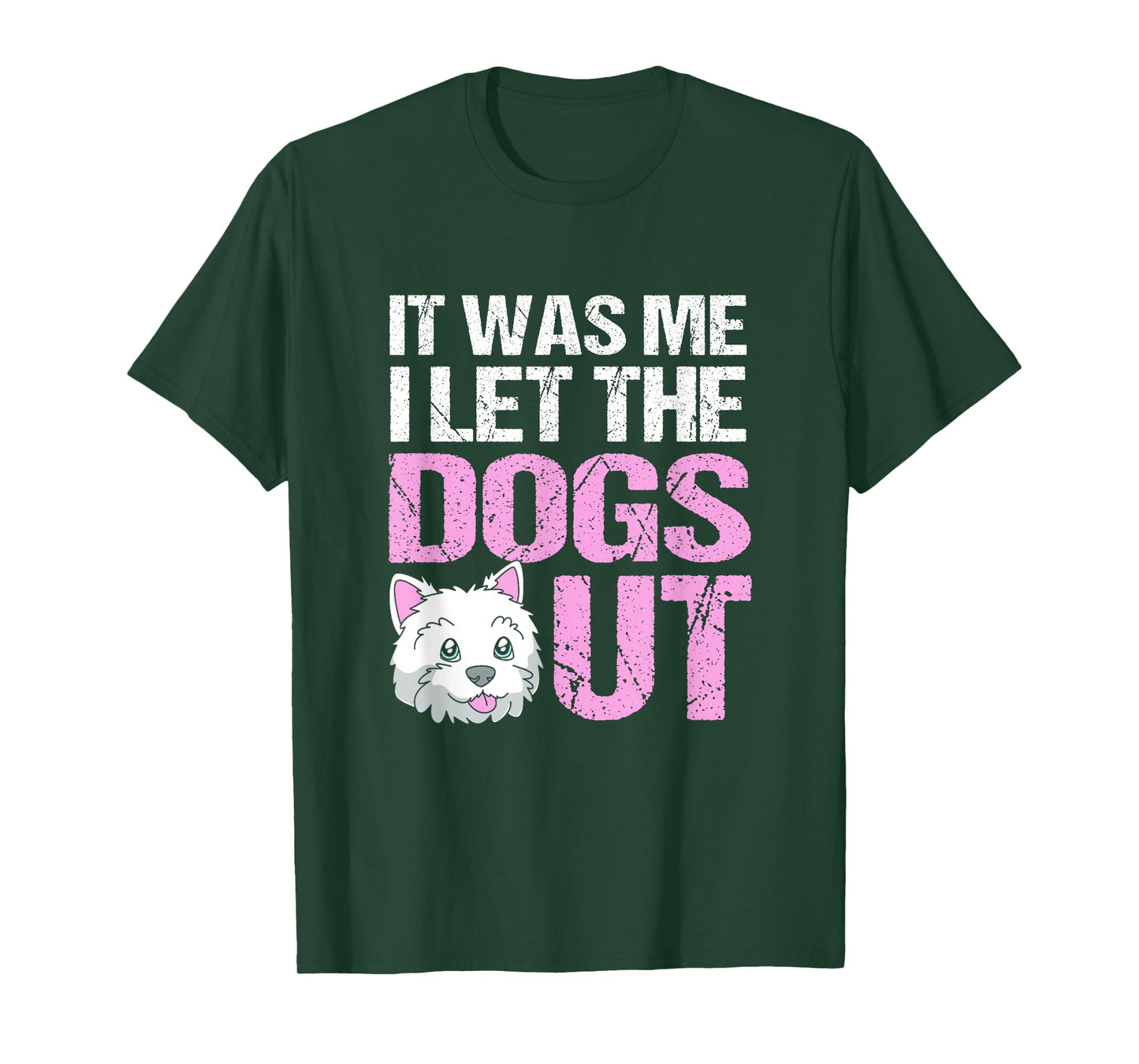 Funny Dog Sitter It Was Me I Let The Dogs Out T-Shirt