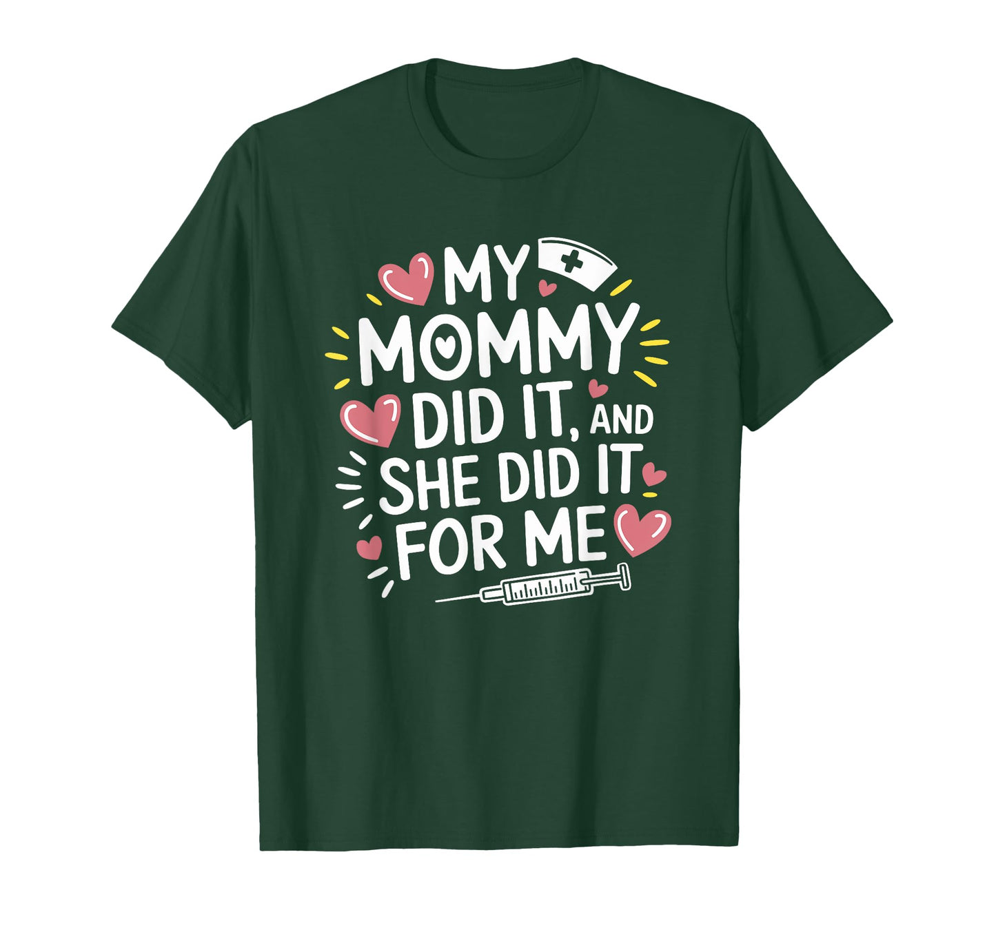 My Mommy Did It And She Did It For Me, Graduation Nurse Mom T-Shirt