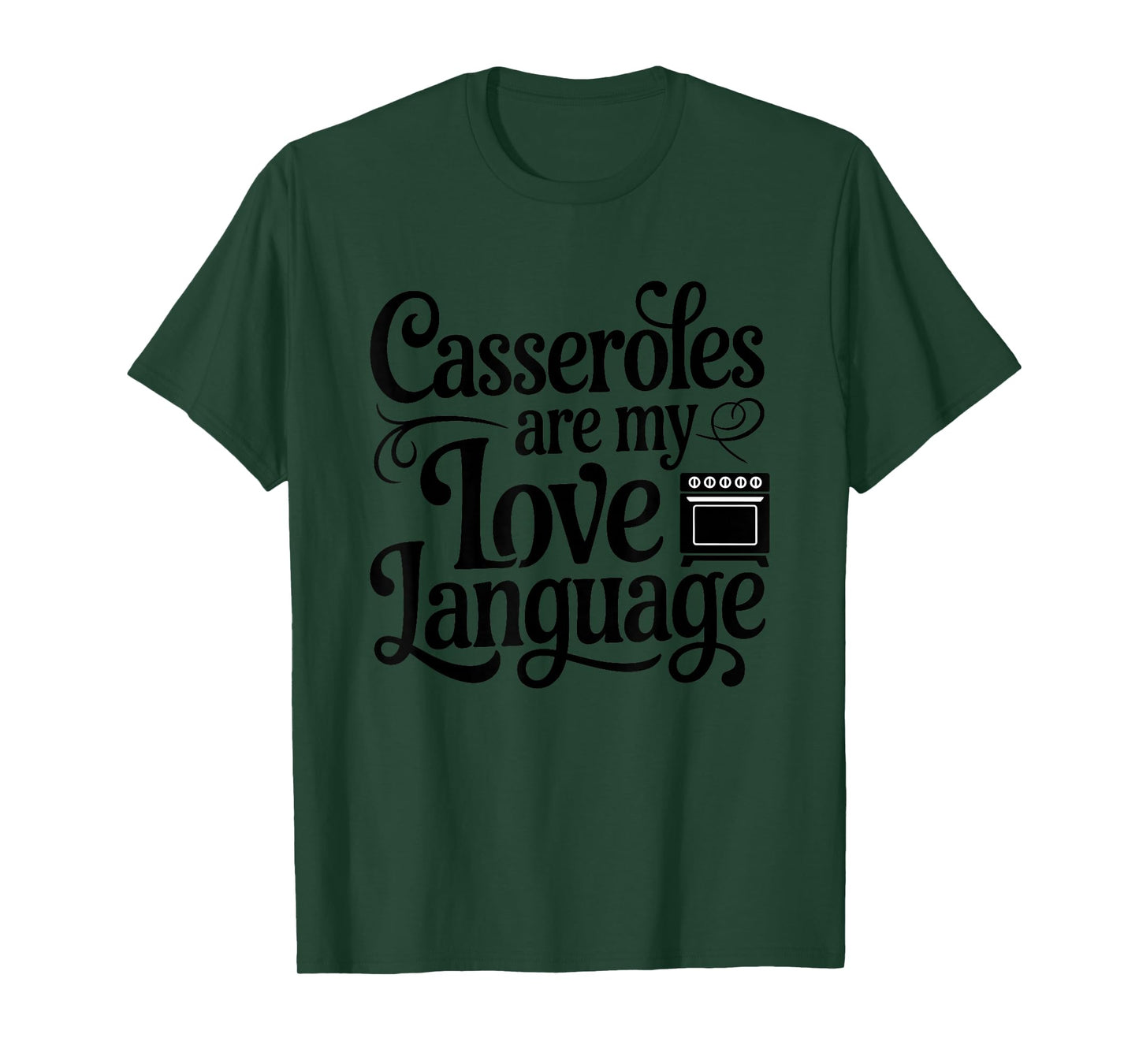 Casseroles are My Love Language Funny Comfort Food Cooking T-Shirt