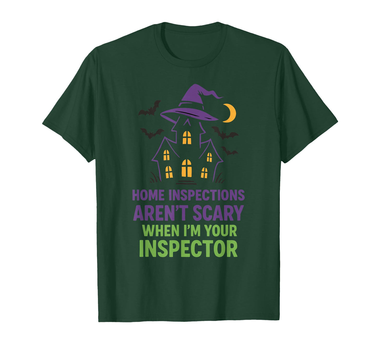 Home Inspections Aren’t Scary When I’m Your Inspector T-Shirt