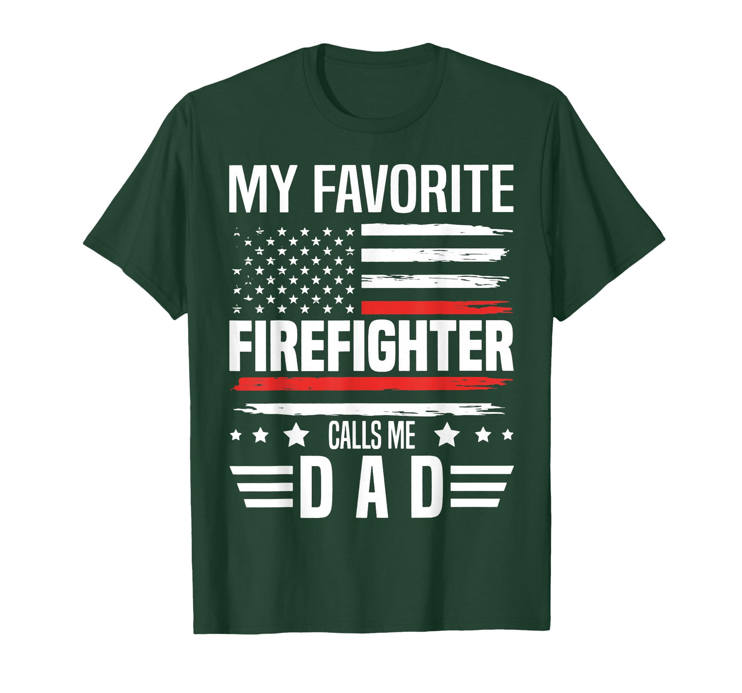 My Favorite Firefighter Calls Me Dad US Flag Fathers Day T-Shirt