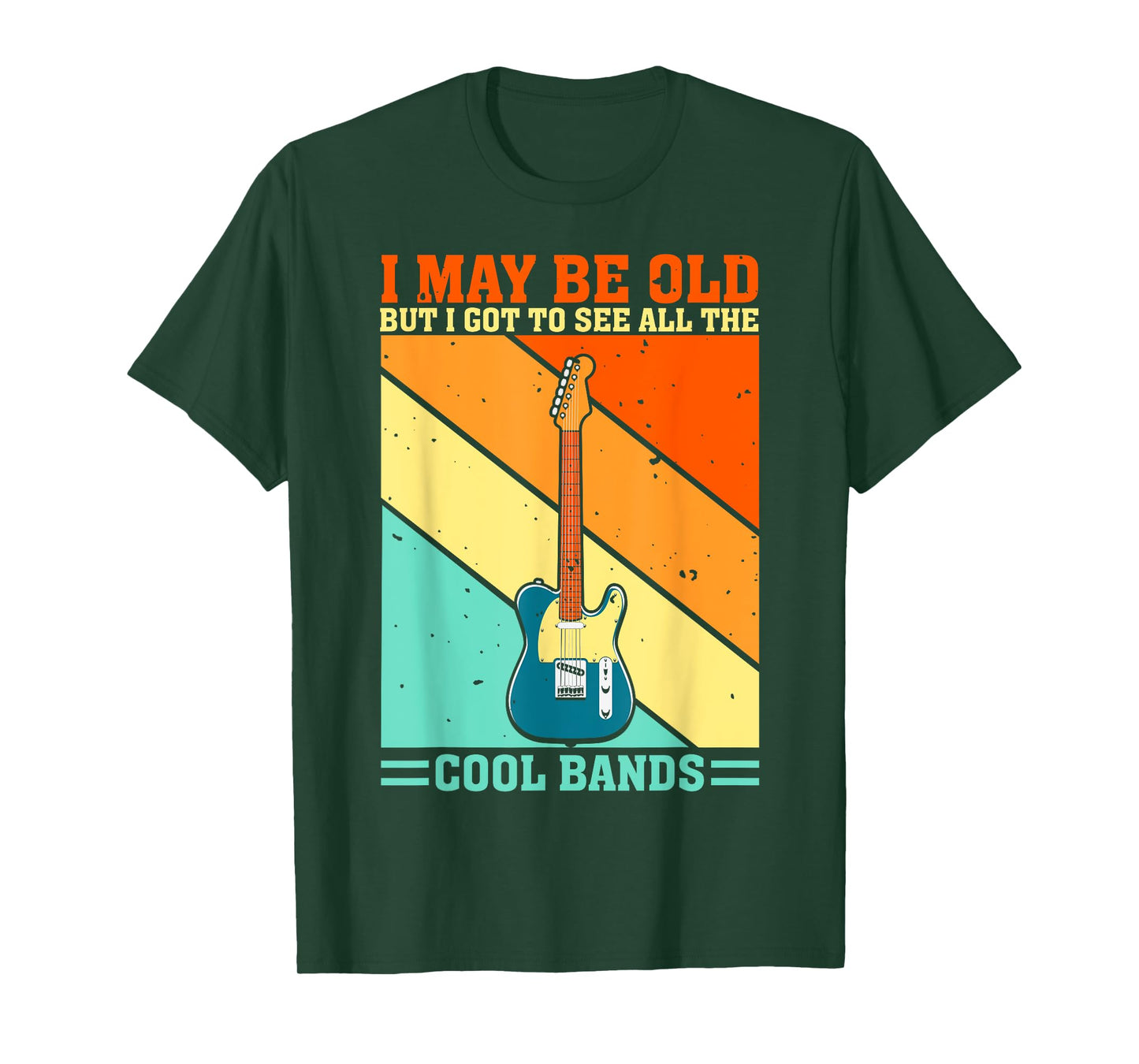 I May Be Old But I Got To See All The Cool Bands Guitarist T-Shirt