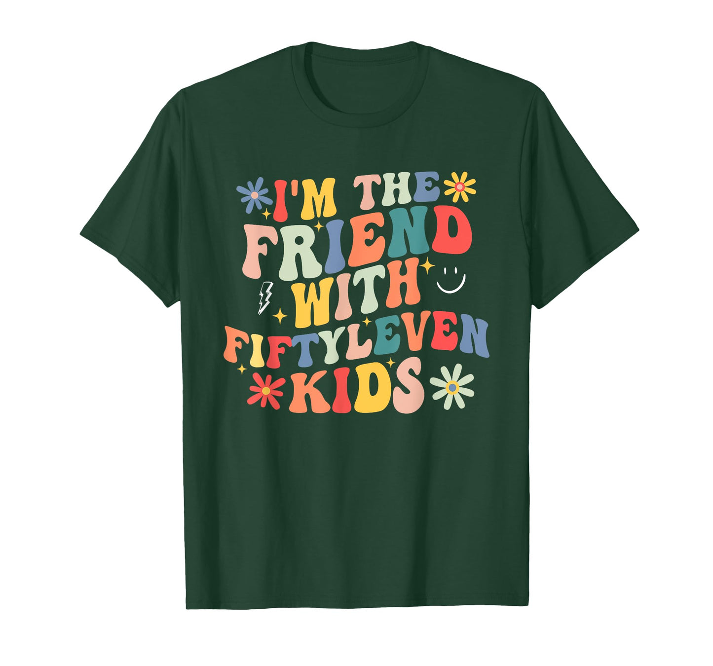 Funny I'm The Friend With Fiftyleven Kids T-Shirt
