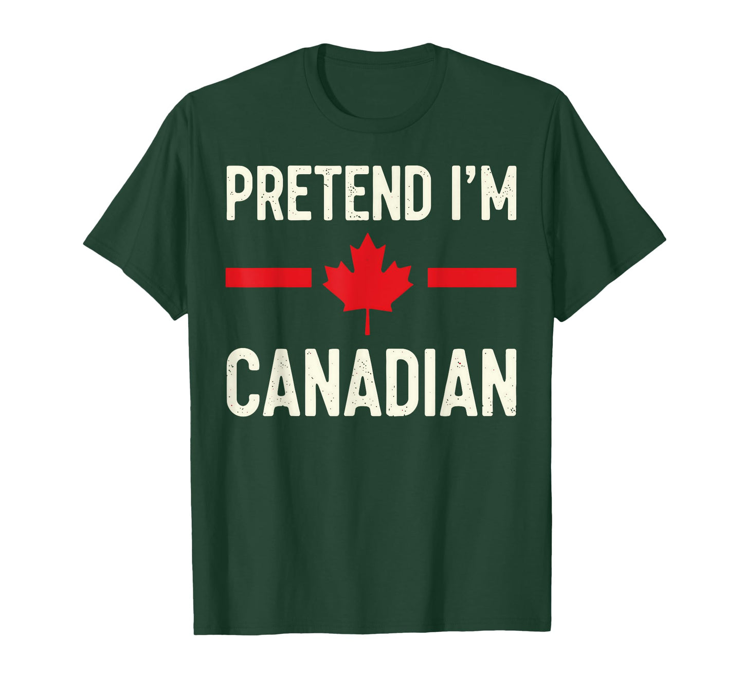 Pretend I'm Canadian Flag Funny Canada Day Costume patriotic T-Shirt