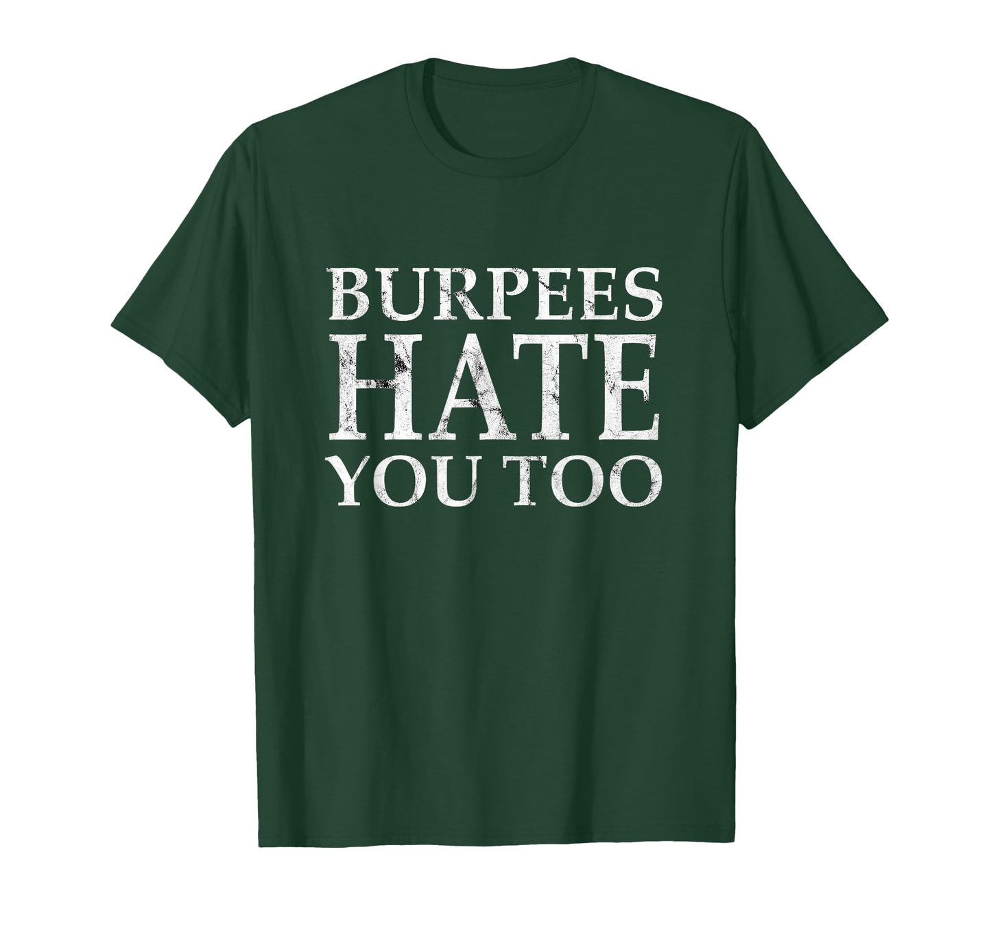Burpees Workout hate you too T-Shirt