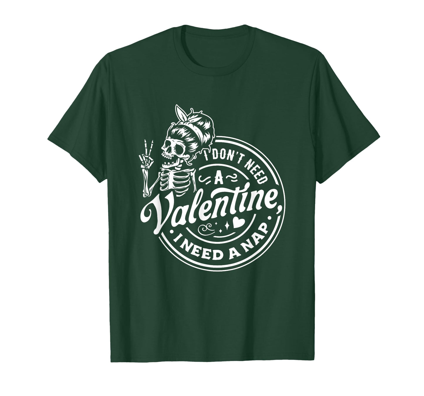 I Don't Need A Valentine I Need A Nap T-Shirt