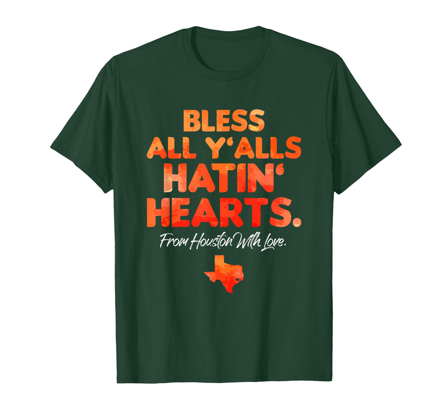 Bless All Y'alls Hatin' Hearts Houston With Love T-Shirt