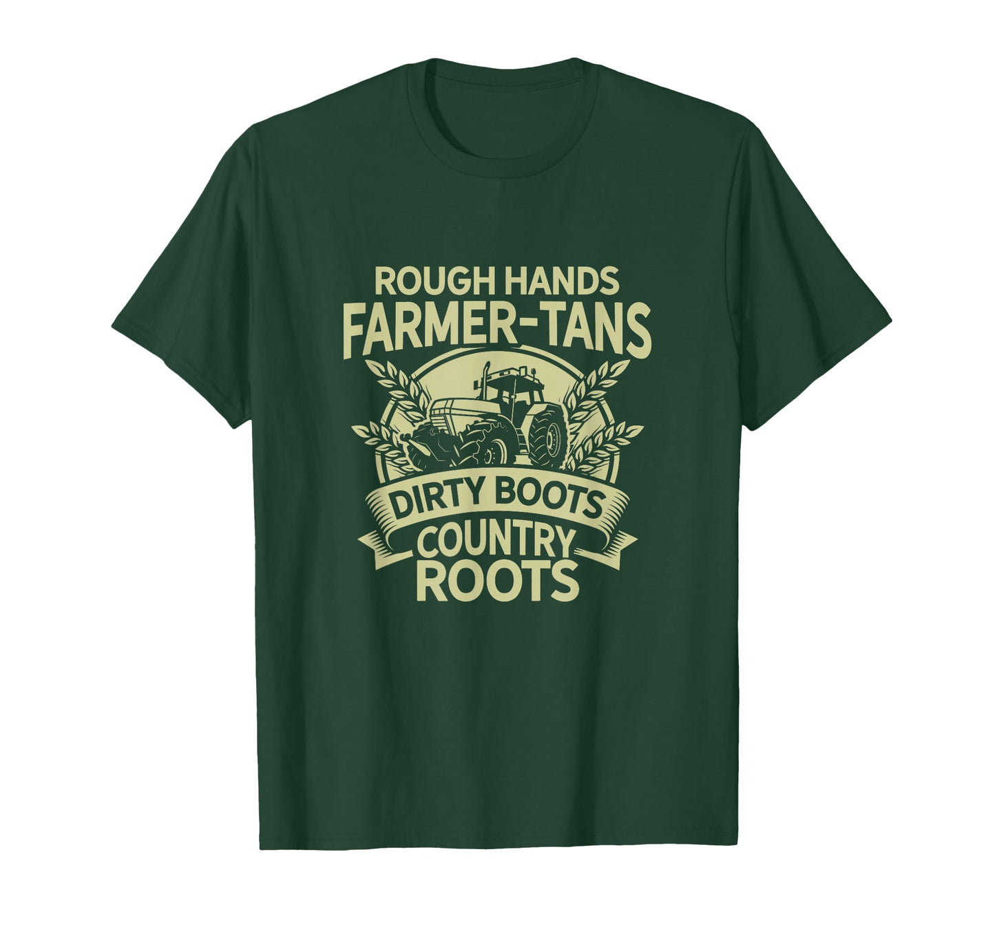 Rough Hands Farmer Tans Dirty Boots Country Roots Tractor T-Shirt