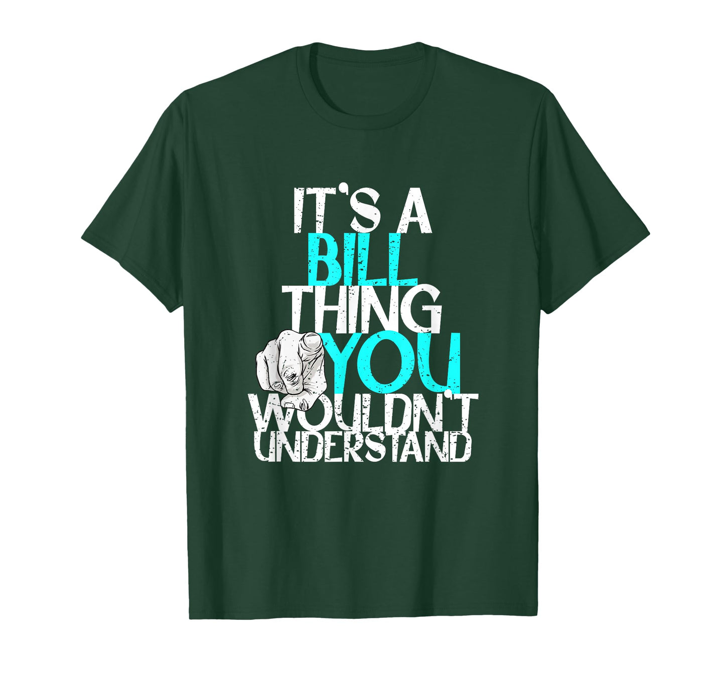 It's A Bill Thing You Wouldn't Understand T-Shirt