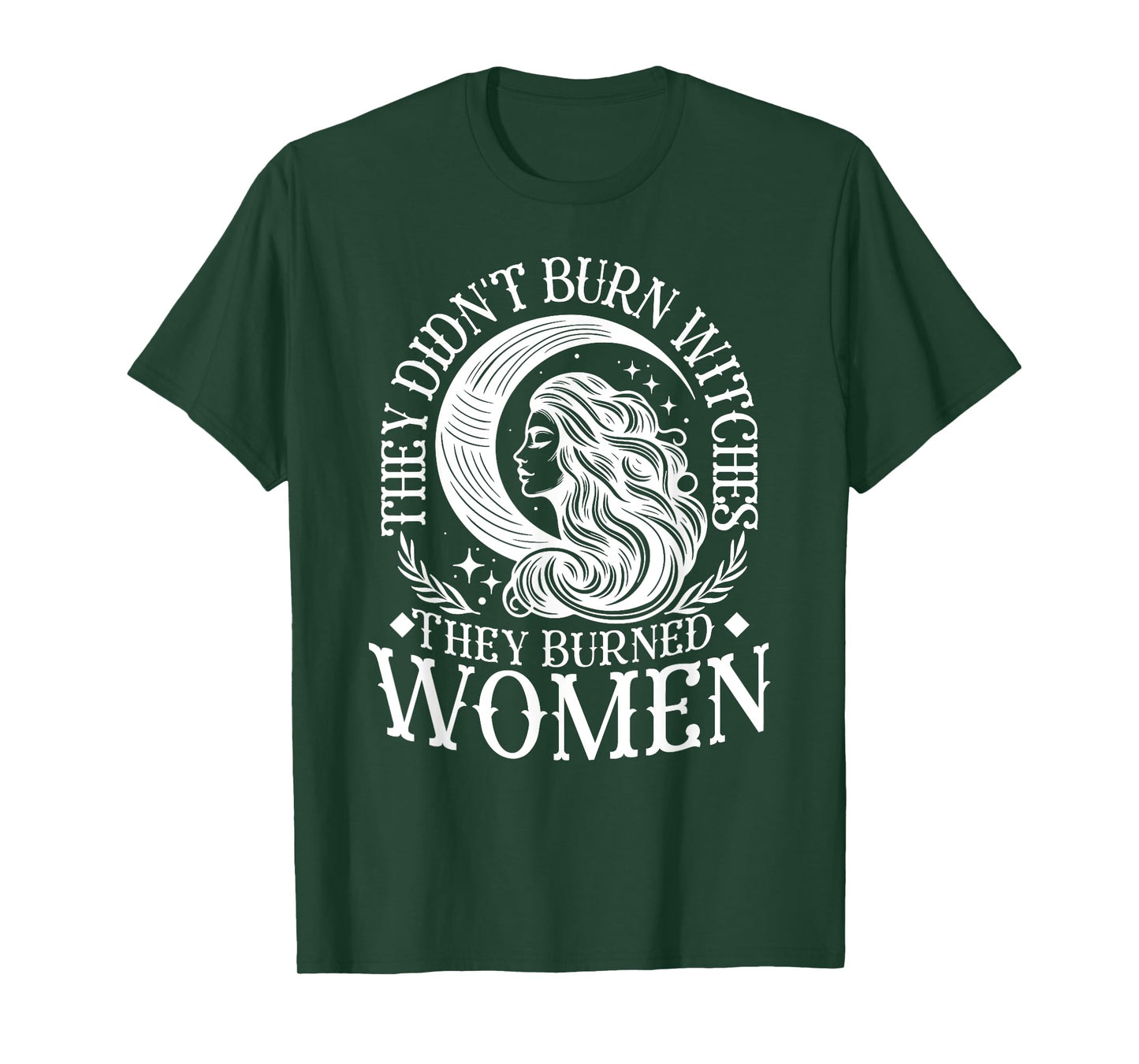 Witch Halloween They Didn't Burn Witches They Burned Women T-Shirt