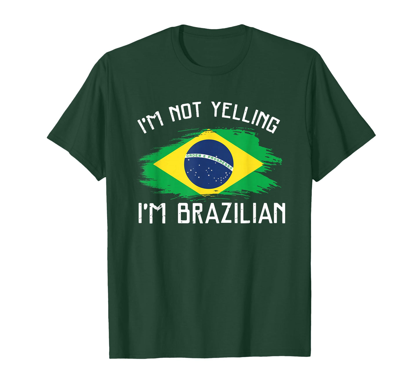 I'm Not Yelling I'm Brazilian - Funny Brazil Pride T-Shirt