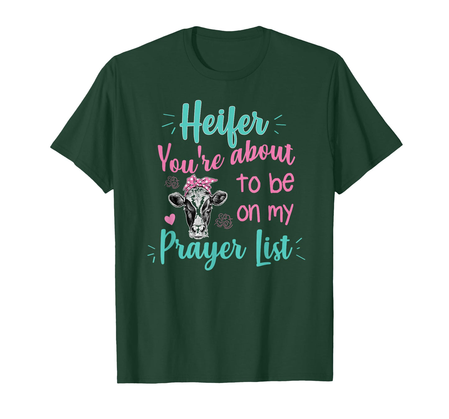 Heifer Please Funny Prayer List Southern Christian Country T-Shirt