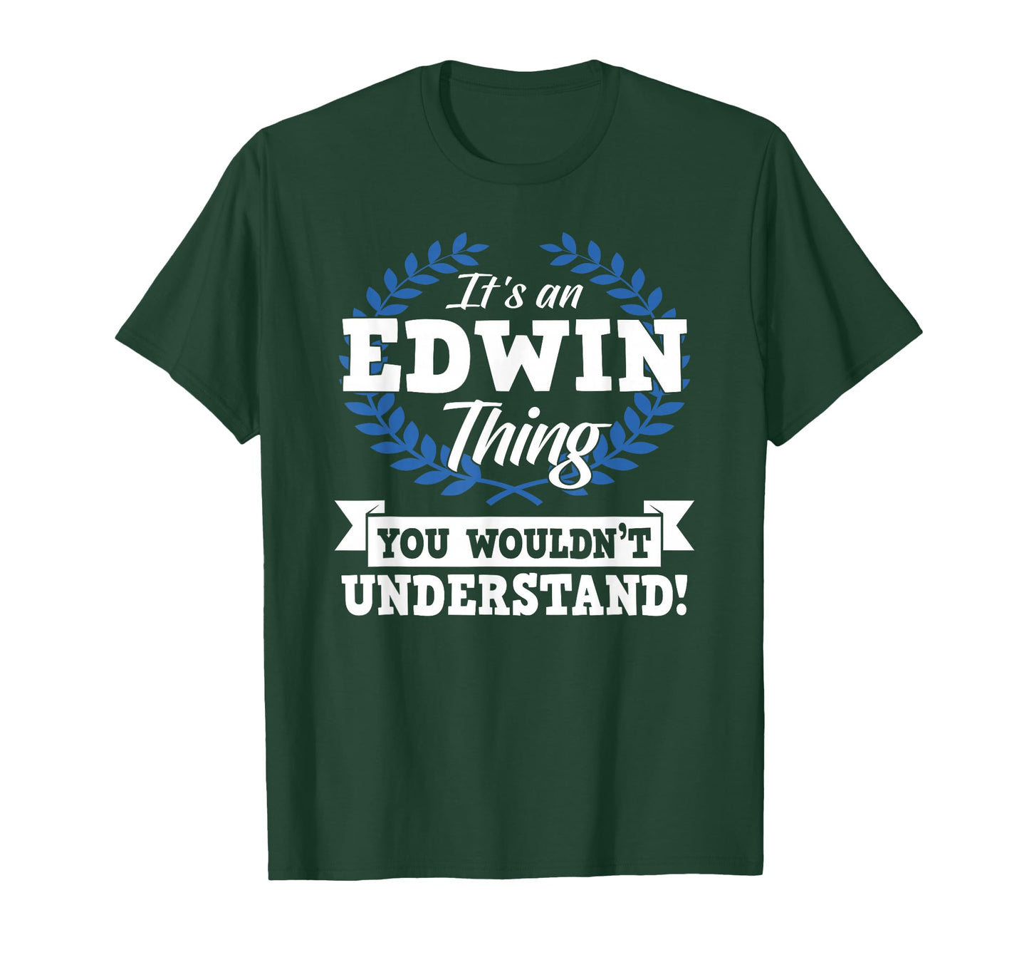 It's An Edwin Thing You Wouldn't Understand Name Shirt T-Shirt