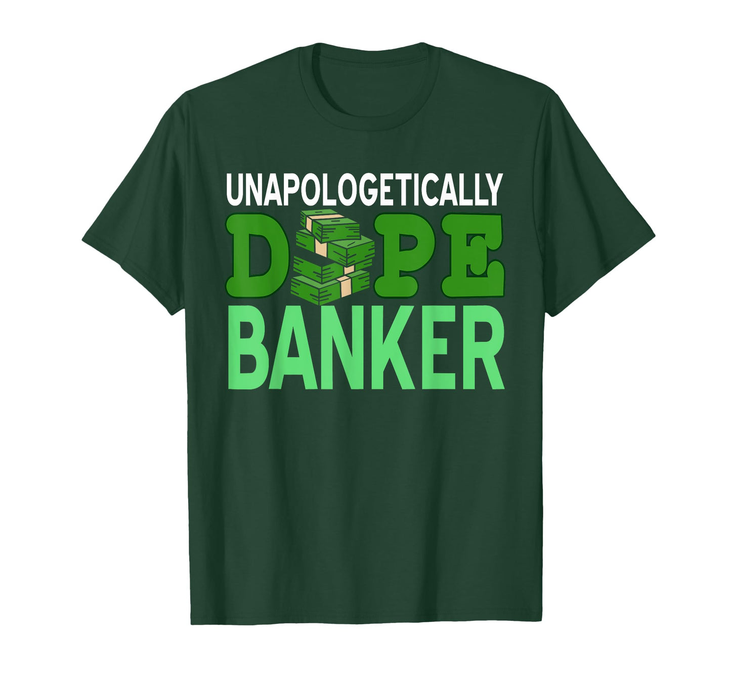 Unapologetically Dope Banker Financial Hustler Mindset T-Shirt