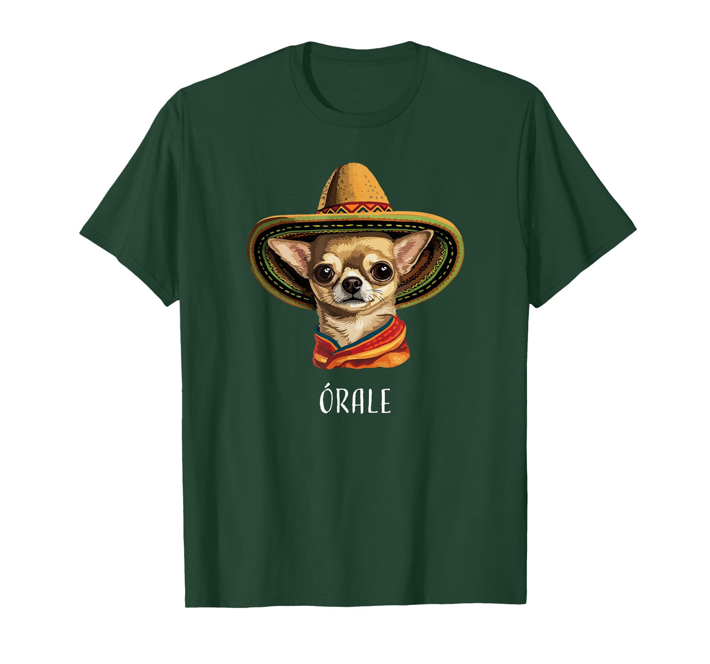 “Órale” Funny Spanish Chihuahua T-Shirt